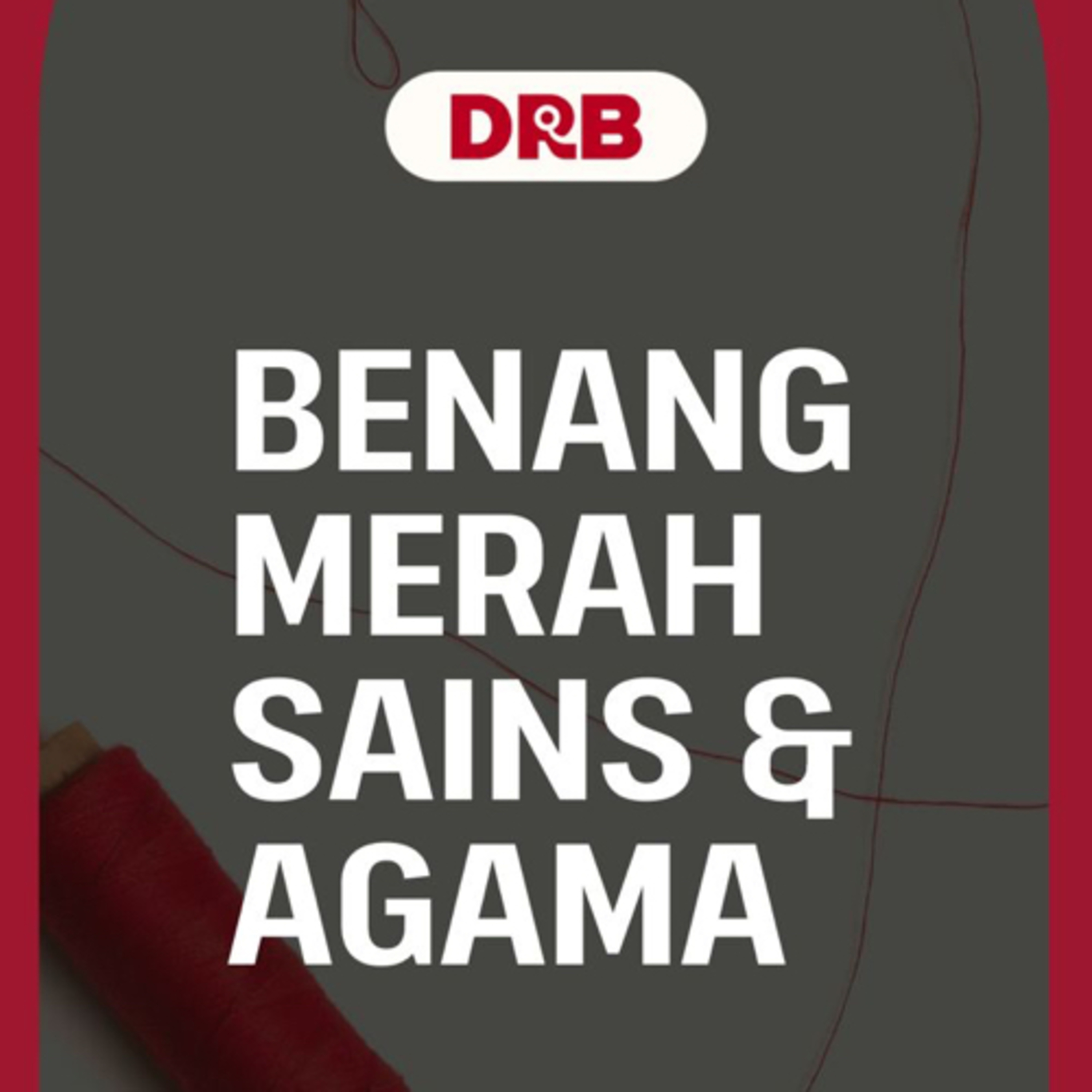 Benang Merah Sains dan Agama - Ustadz dr. Raehanul Bahraen, M.Sc, Sp.PK episode artwork