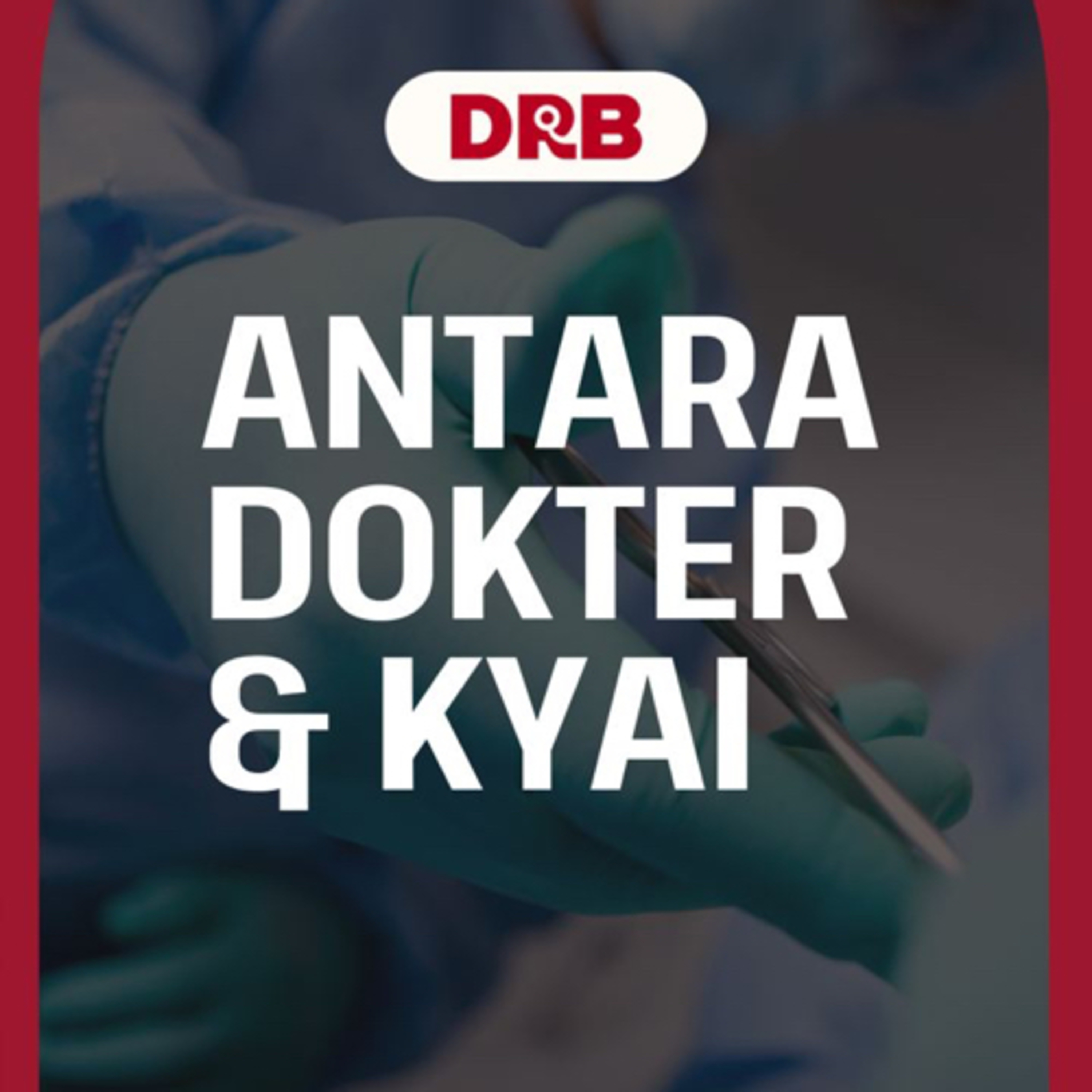 Antara Dokter & Kyai - Ustadz dr. Raehanul Bahraen, M.Sc., Sp.PK. episode artwork