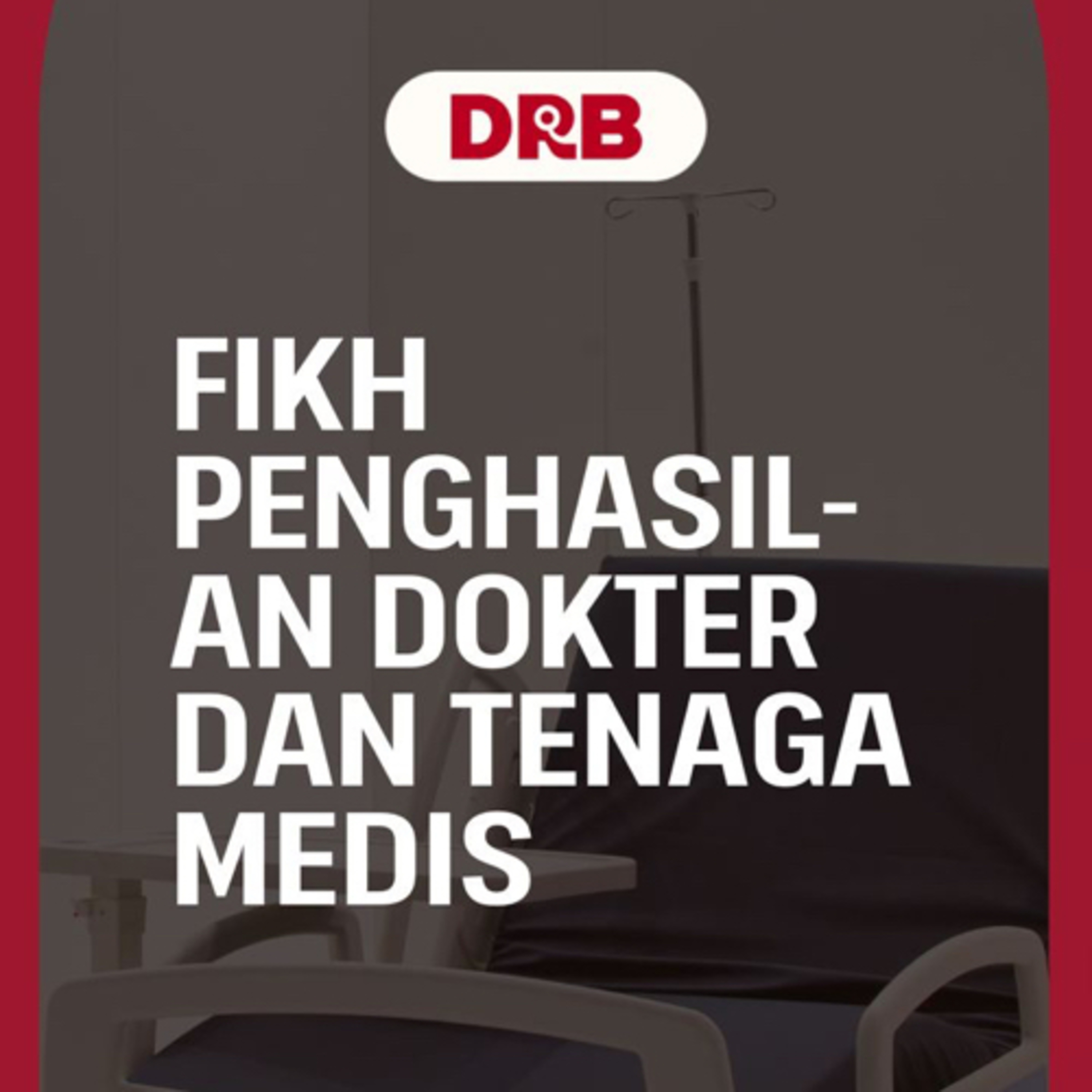 Fikh Penghasilan Dokter dan Tenaga Medis - Ustadz dr. Raehanul Bahraen, M.Sc., Sp.PK.
