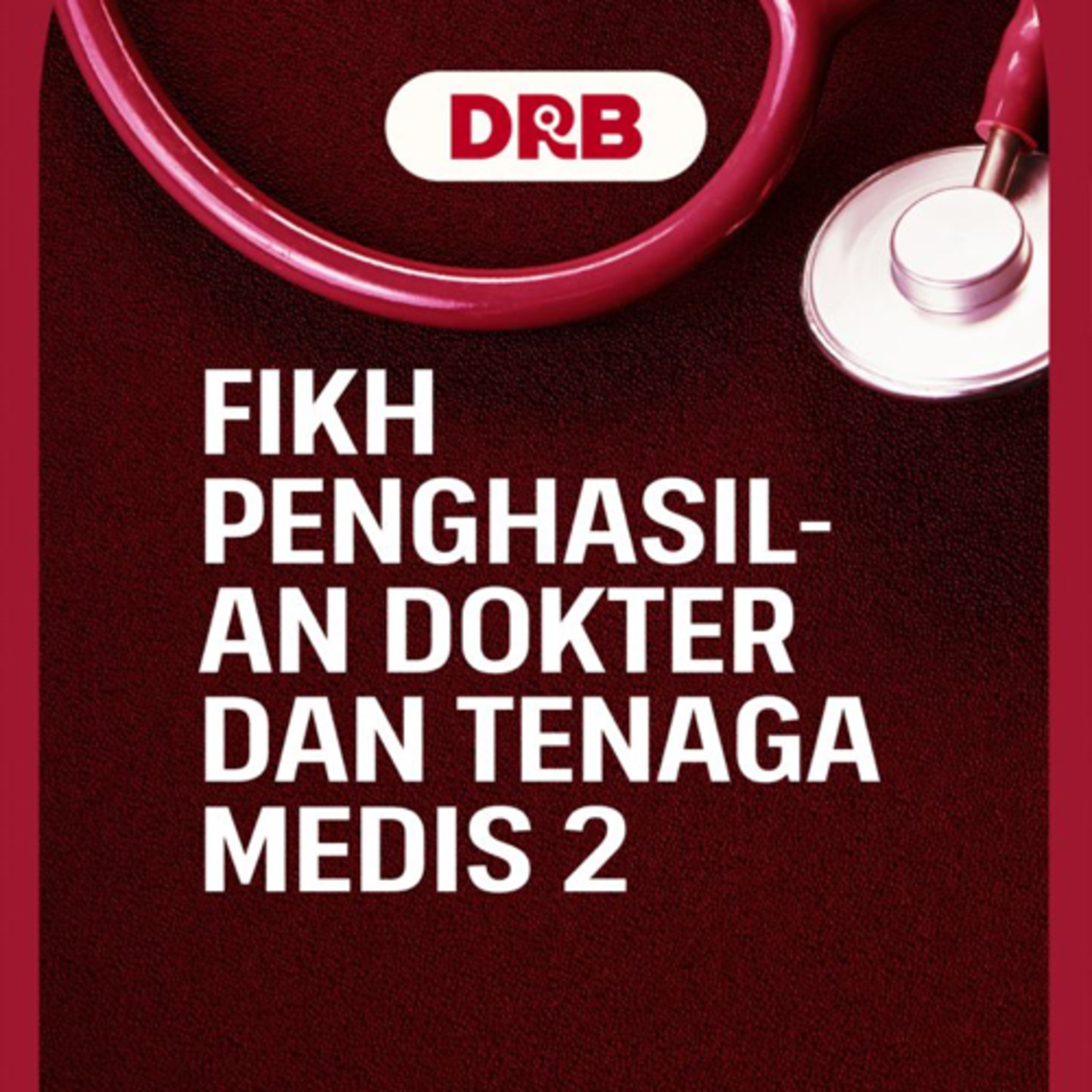 FIKIH PENHASILAN DOKTER DAN TENAGA MEDIS 2 - Ustadz dr. Raehanul Bahraen, M.Sc., Sp.PK.