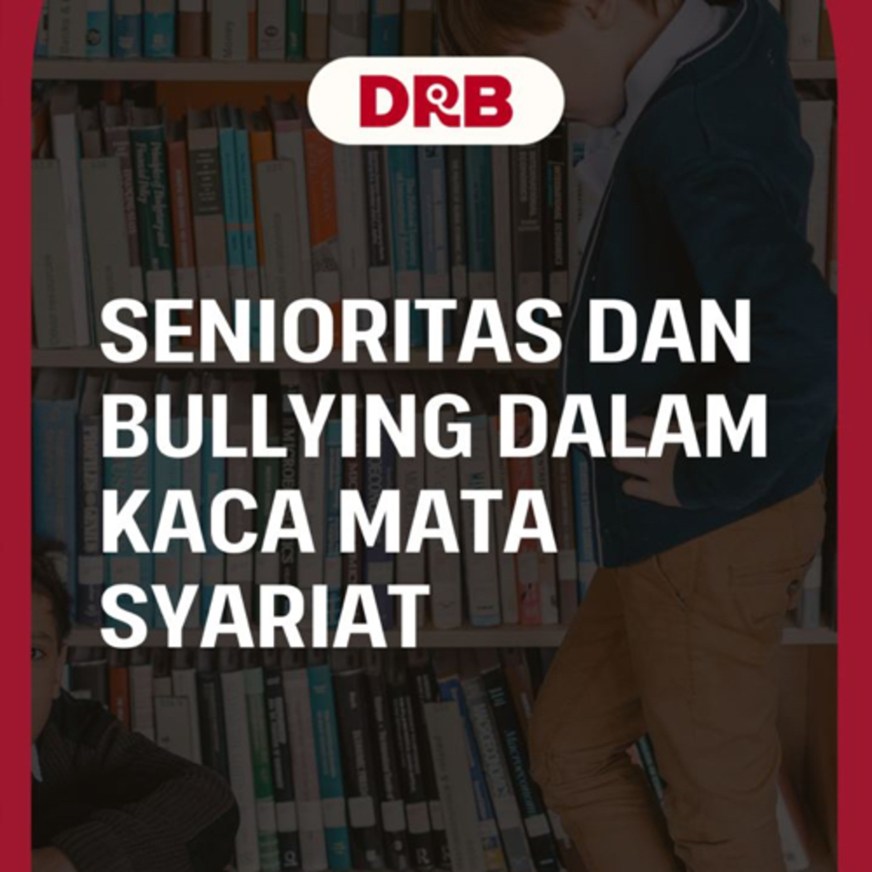 SENIORITAS DAN BULLYING DALAM KACA MATA SYARIAT - Ustadz dr. Raehanul Bahraen, M.Sc., Sp.PK. episode artwork