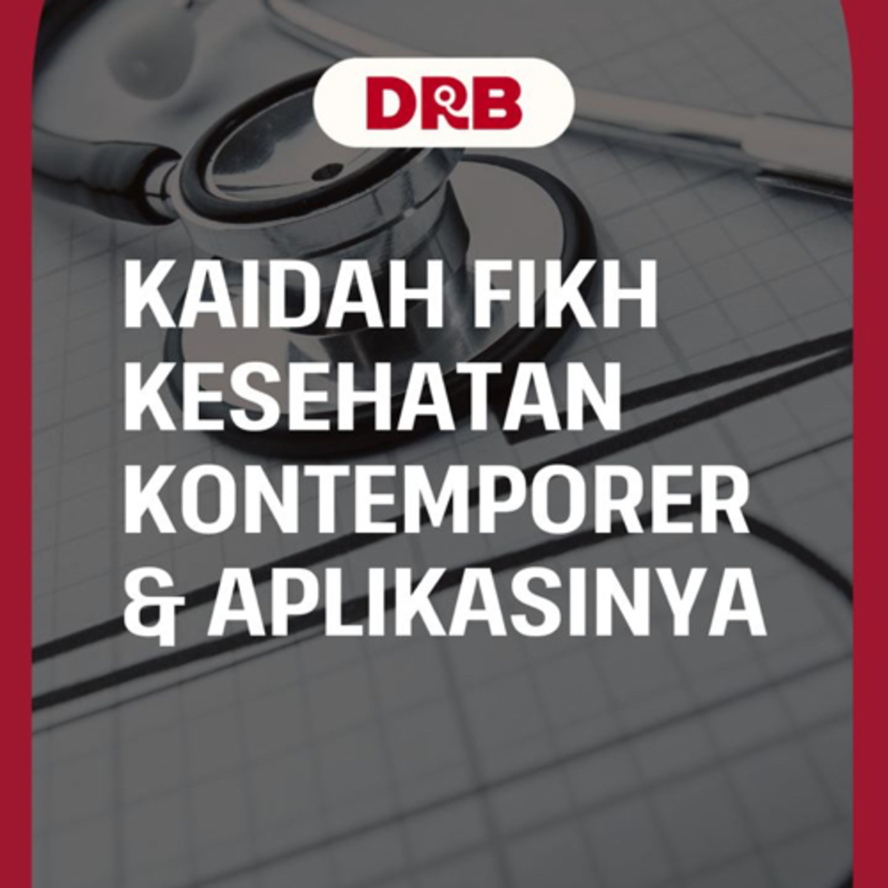 Kaidah Fikh Kesehatan Kontemporer dan Aplikasinya - Ustadz dr. Raehanul Bahraen, M.Sc., Sp.PK.