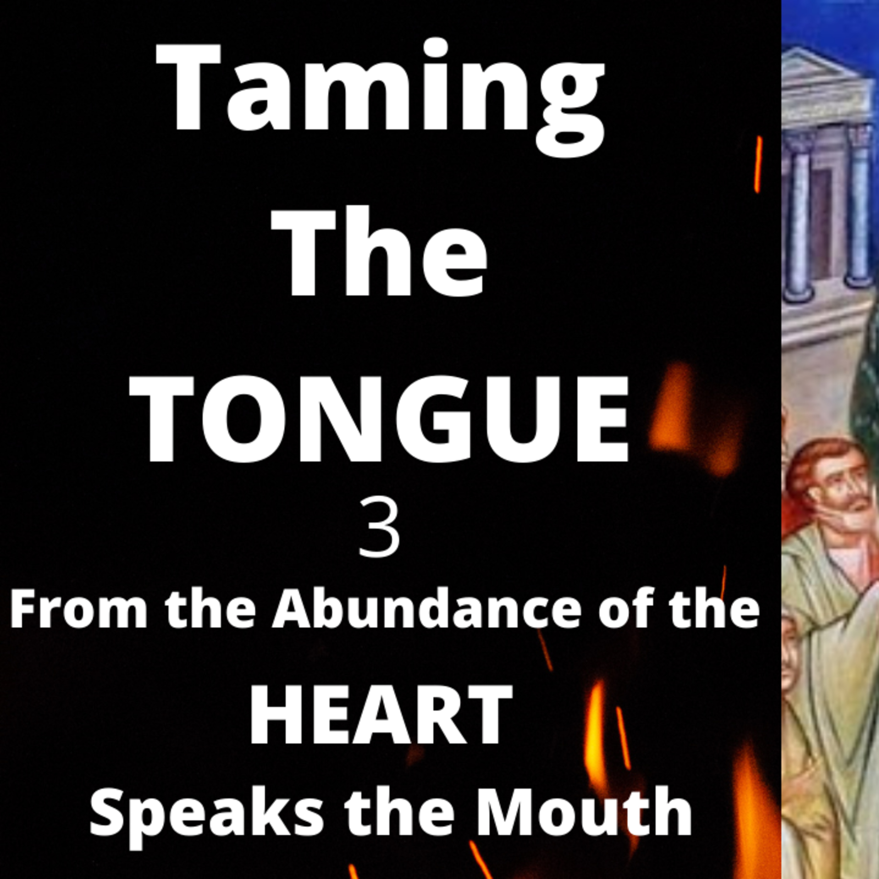 Taming the Tongue: The Heart and the Mouth episode artwork