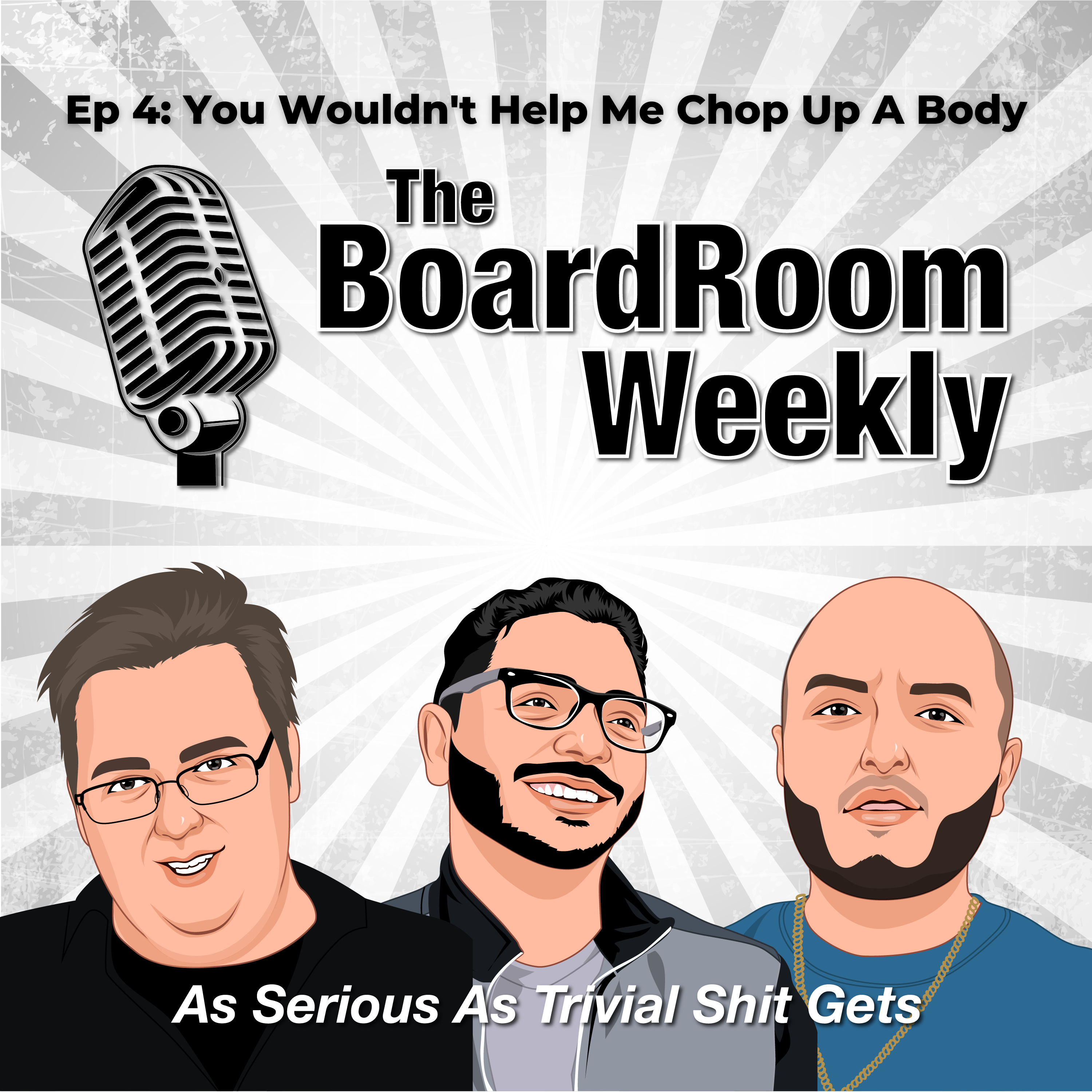 Ep 4: You Wouldn't Help Me Chop Up A Body episode artwork
