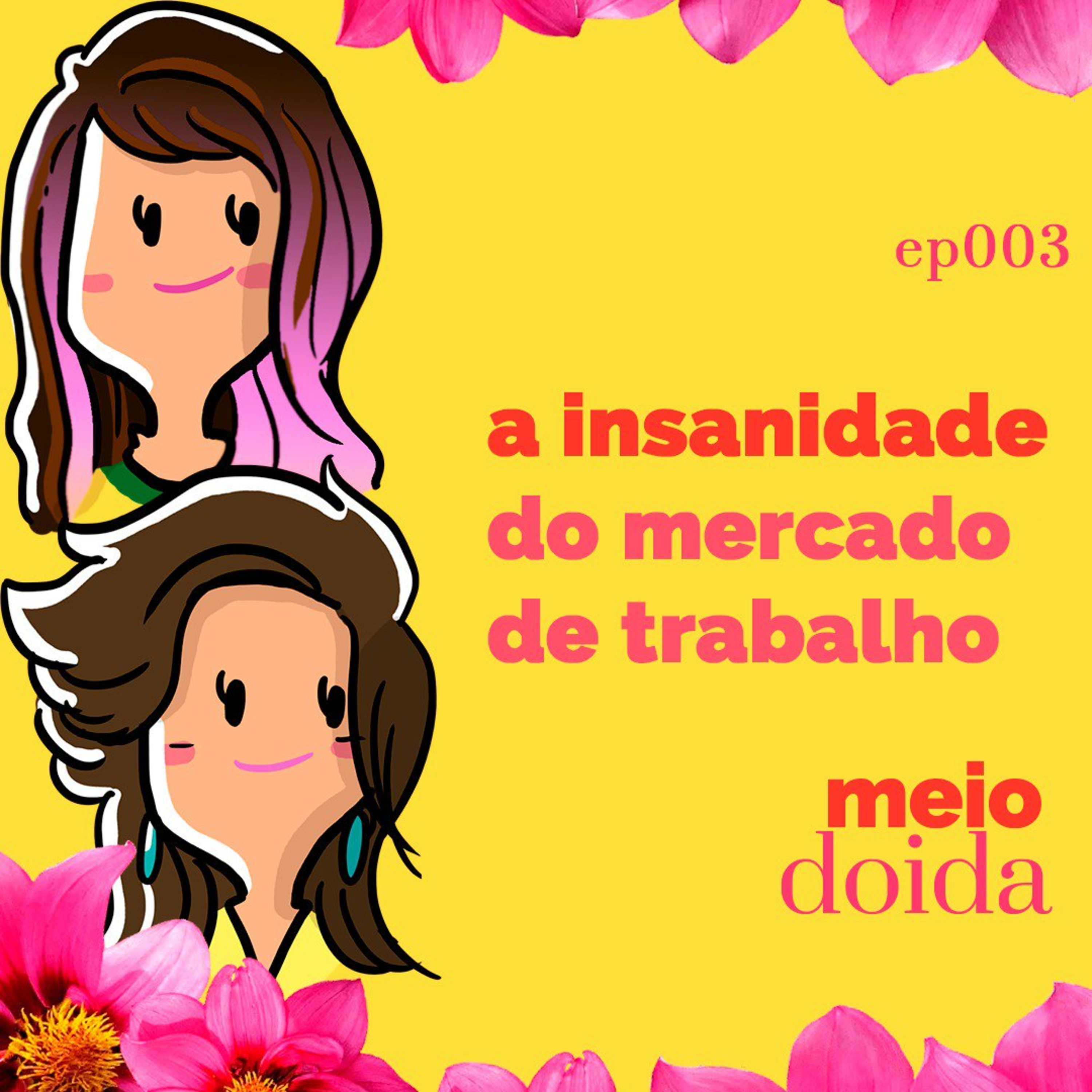 #3 - A insanidade do mercado de trabalho episode artwork