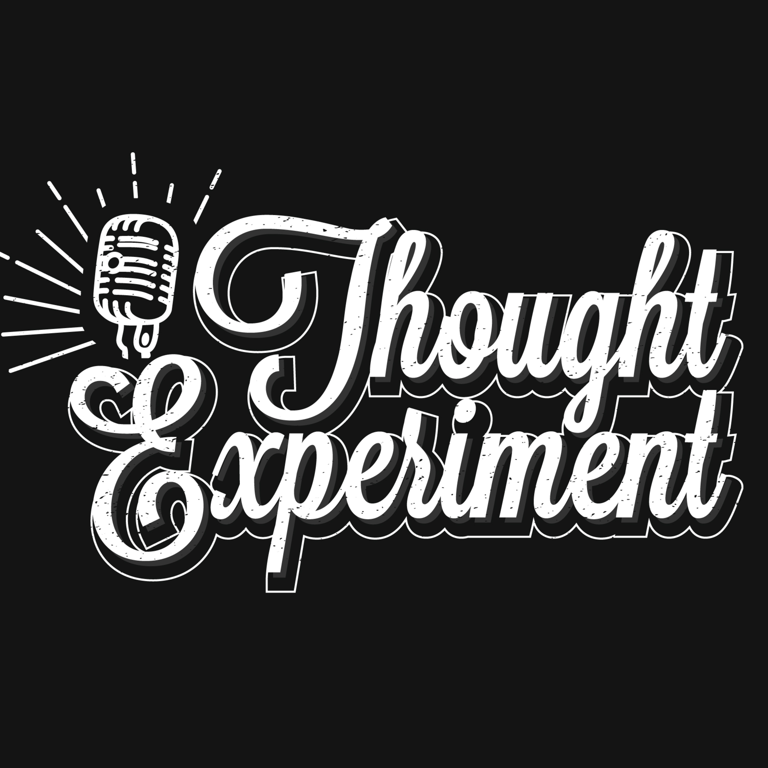 Thought Experiment Podcast