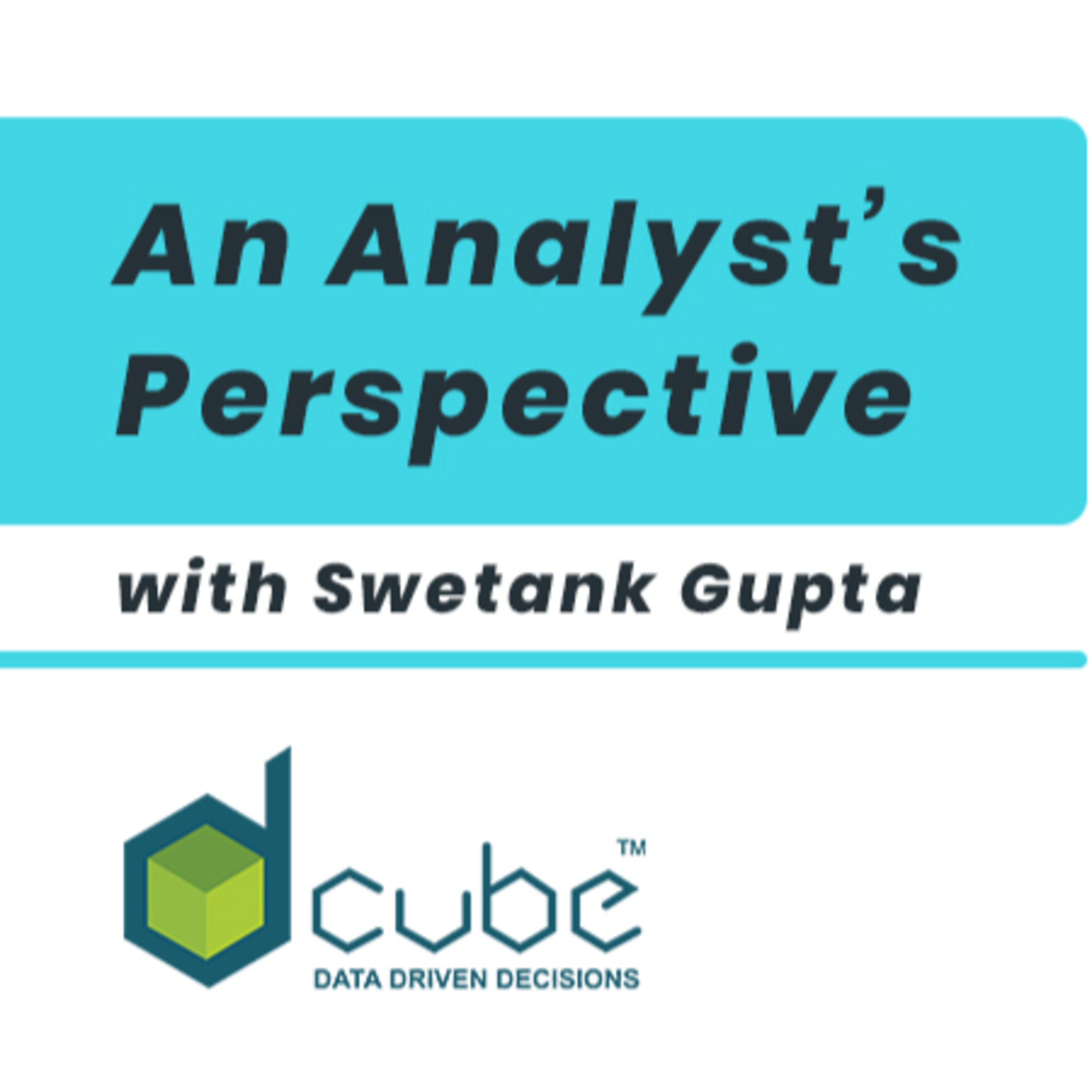 An Analyst's Perspective; with Swetank Gupta episode artwork
