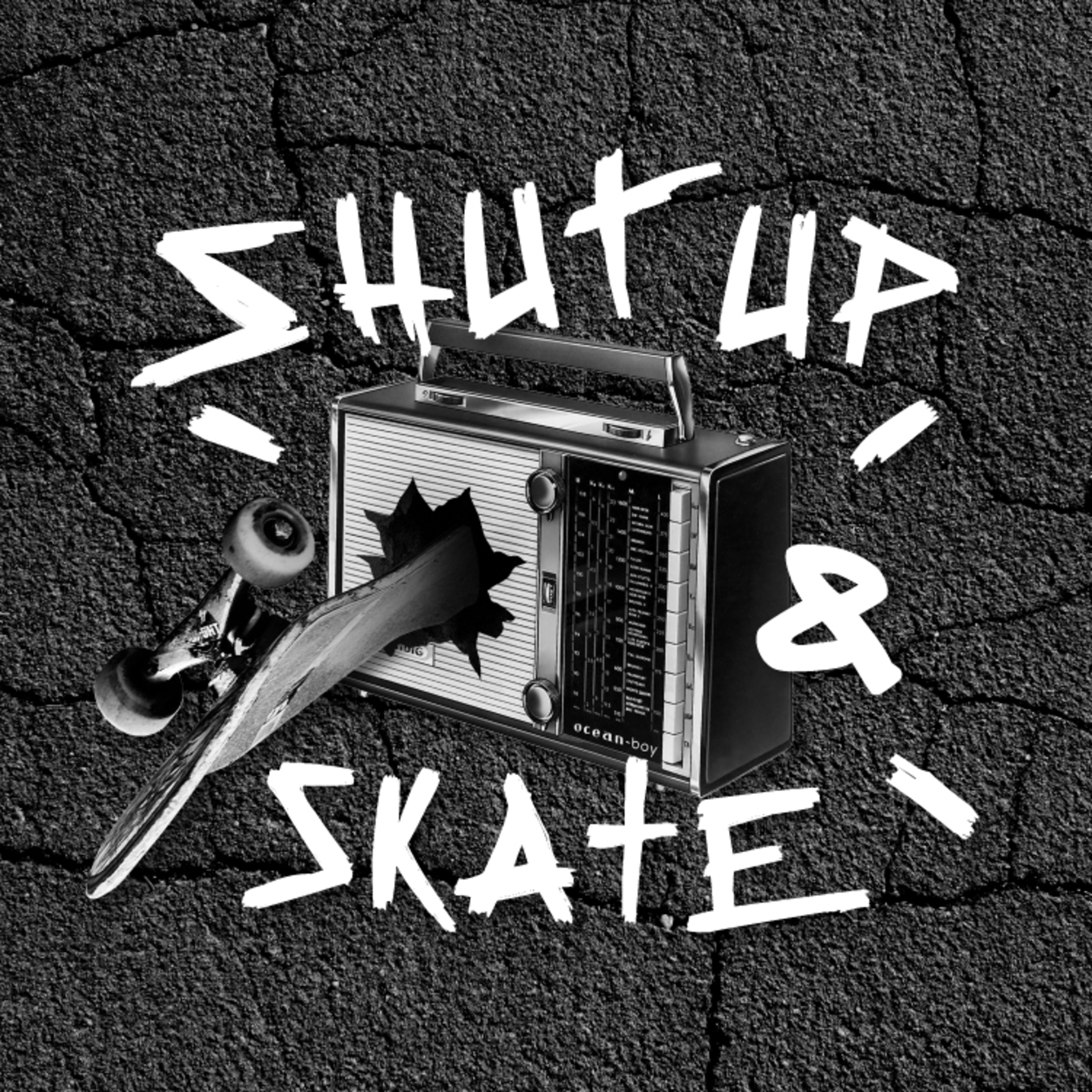 SHUT UP & SKATE