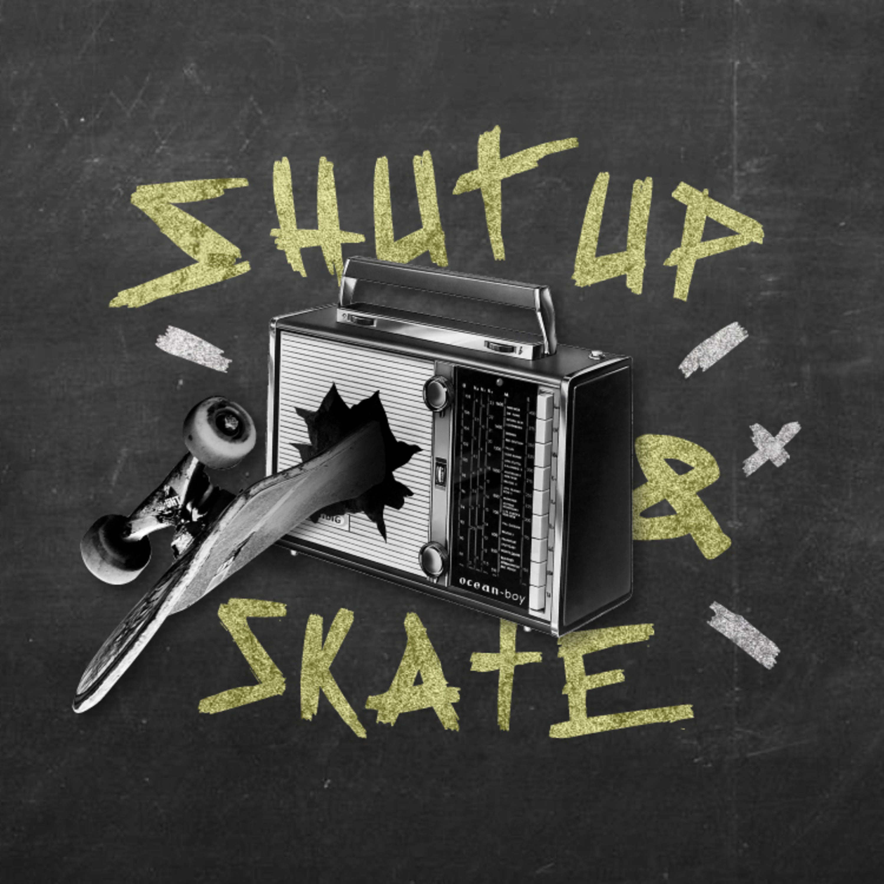 SHUT UP & SKATE