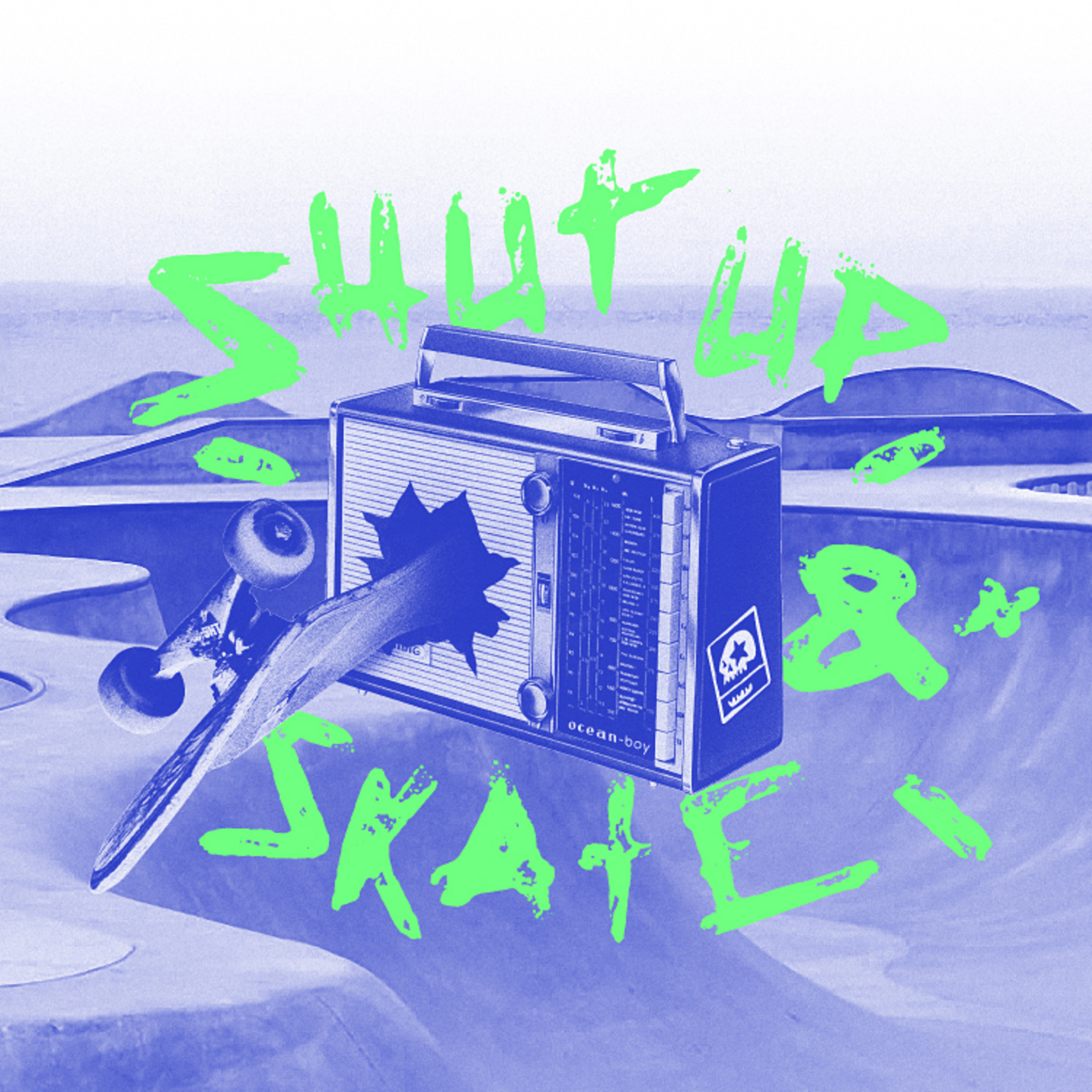 SHUT UP & SKATE