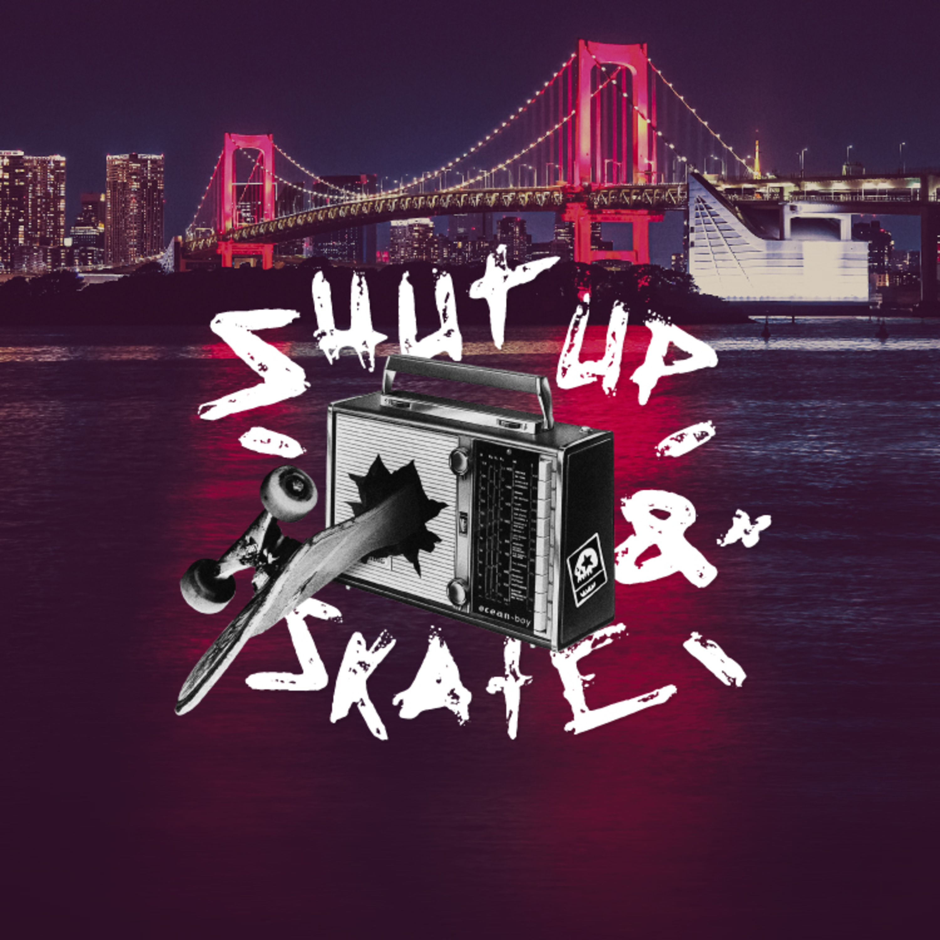 SHUT UP & SKATE