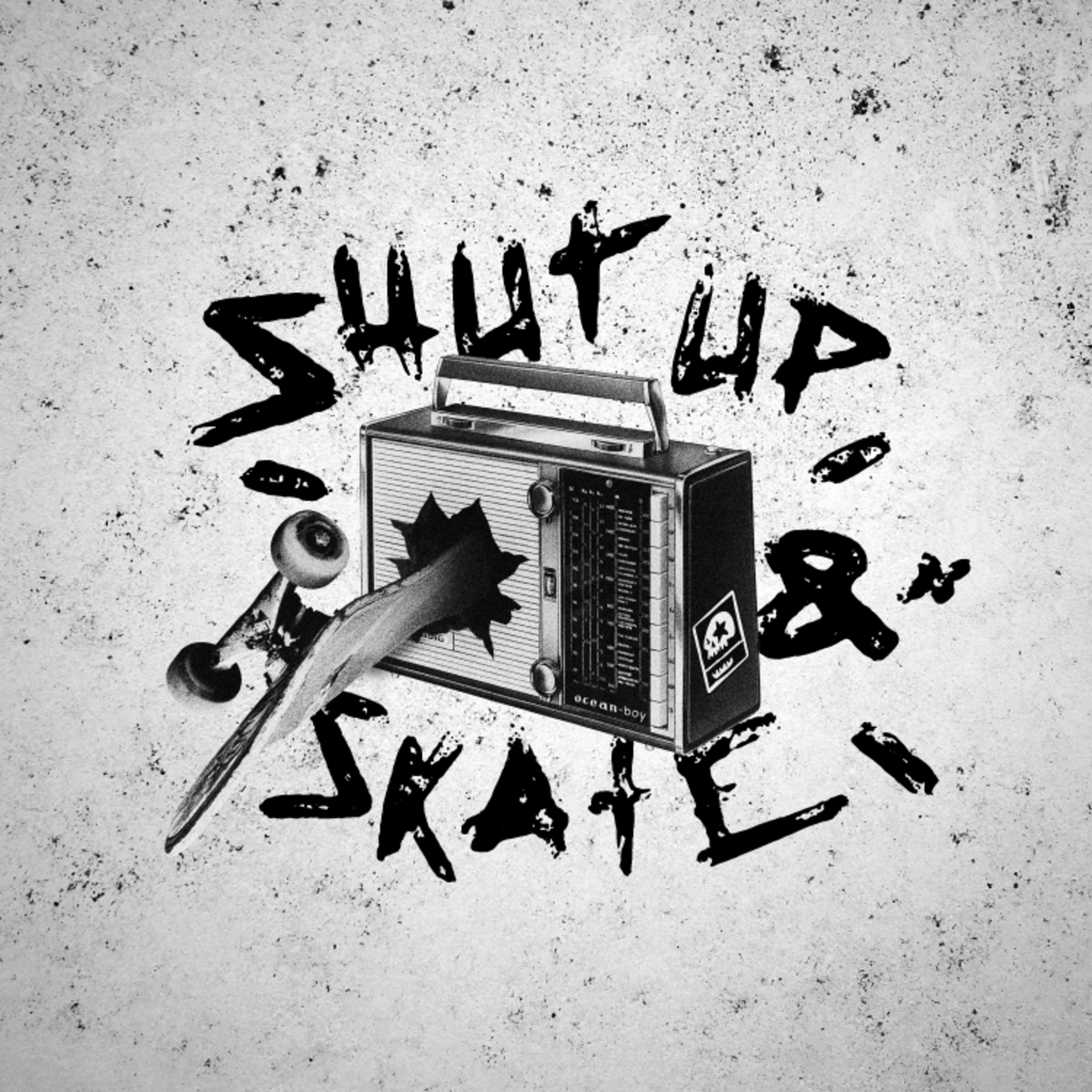 SHUT UP & SKATE