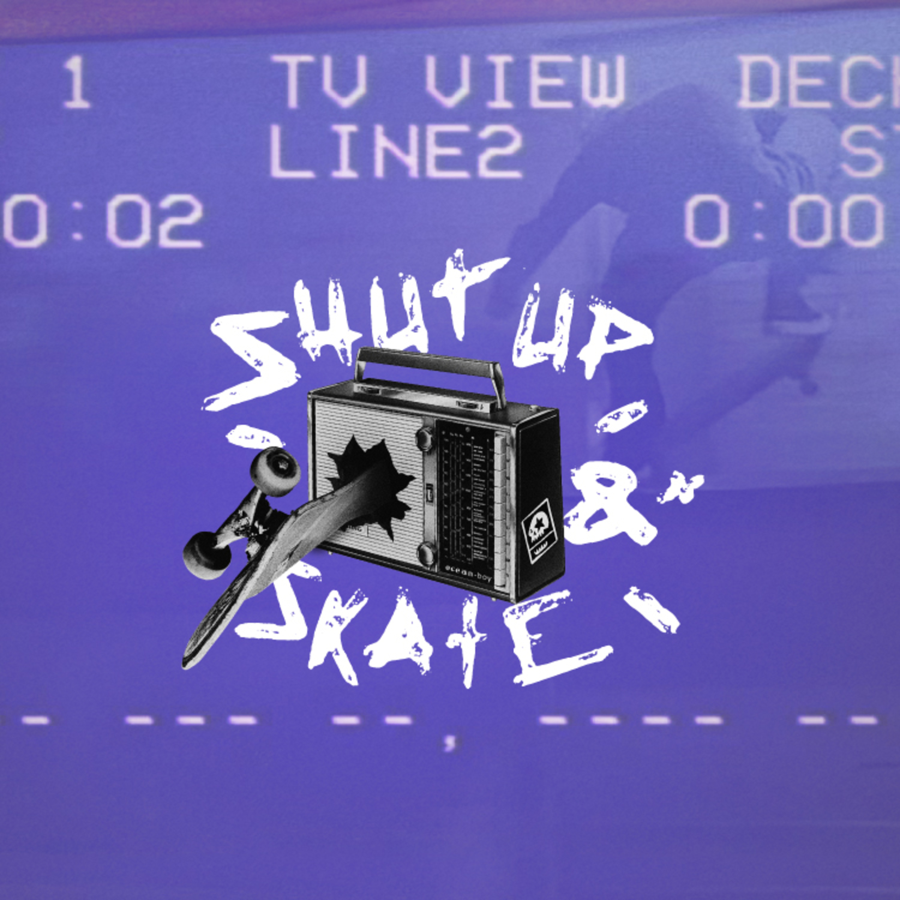 SHUT UP & SKATE