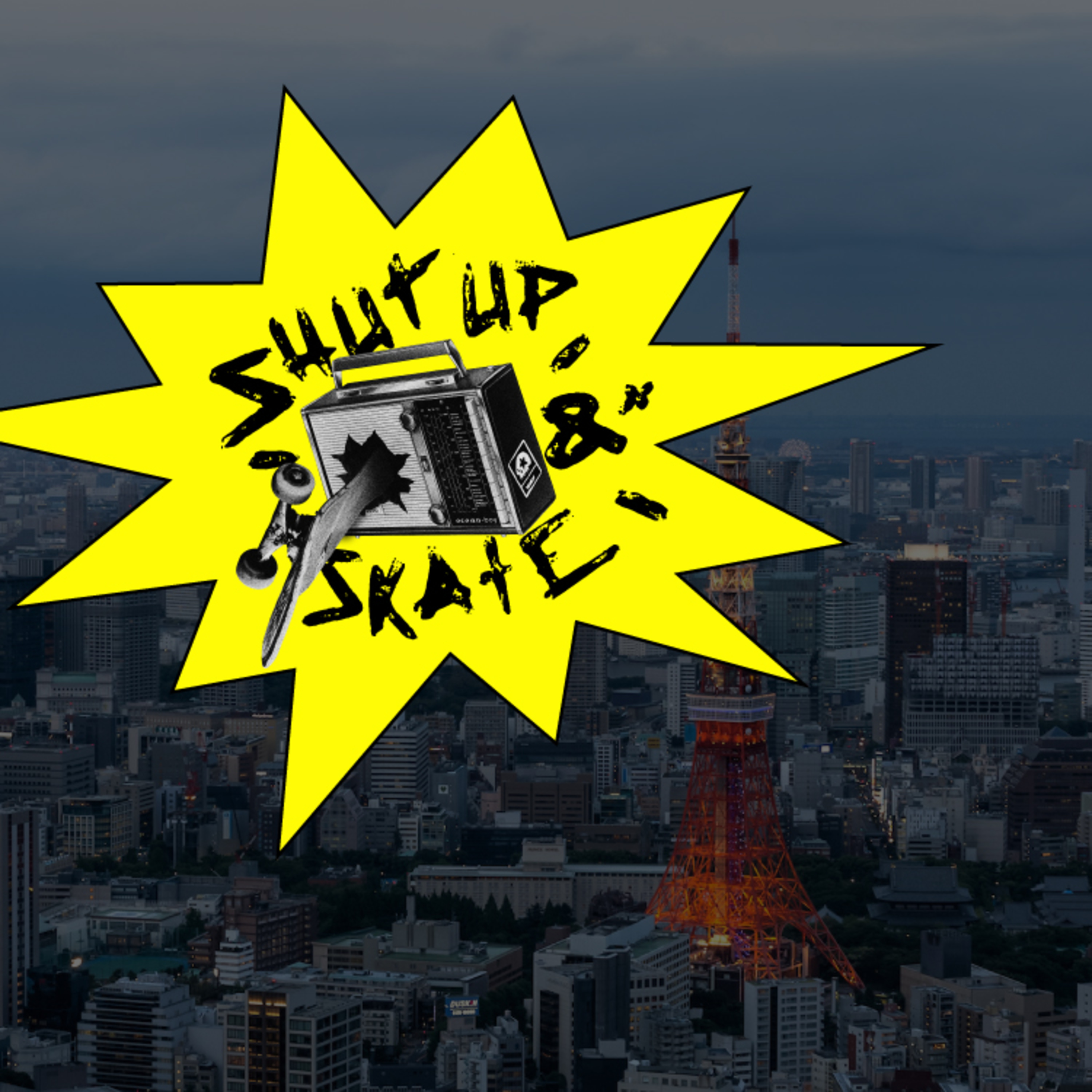 SHUT UP & SKATE