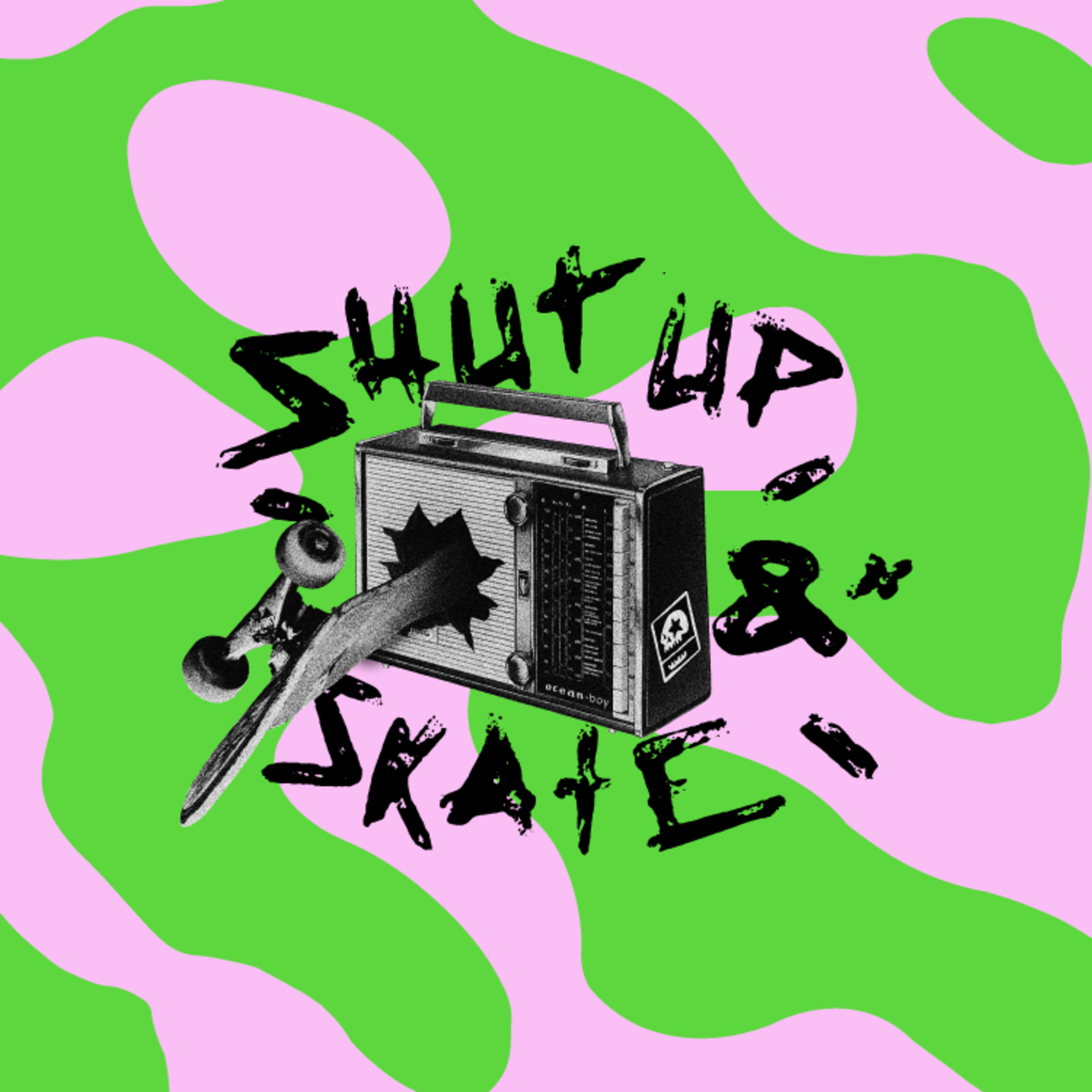 SHUT UP & SKATE