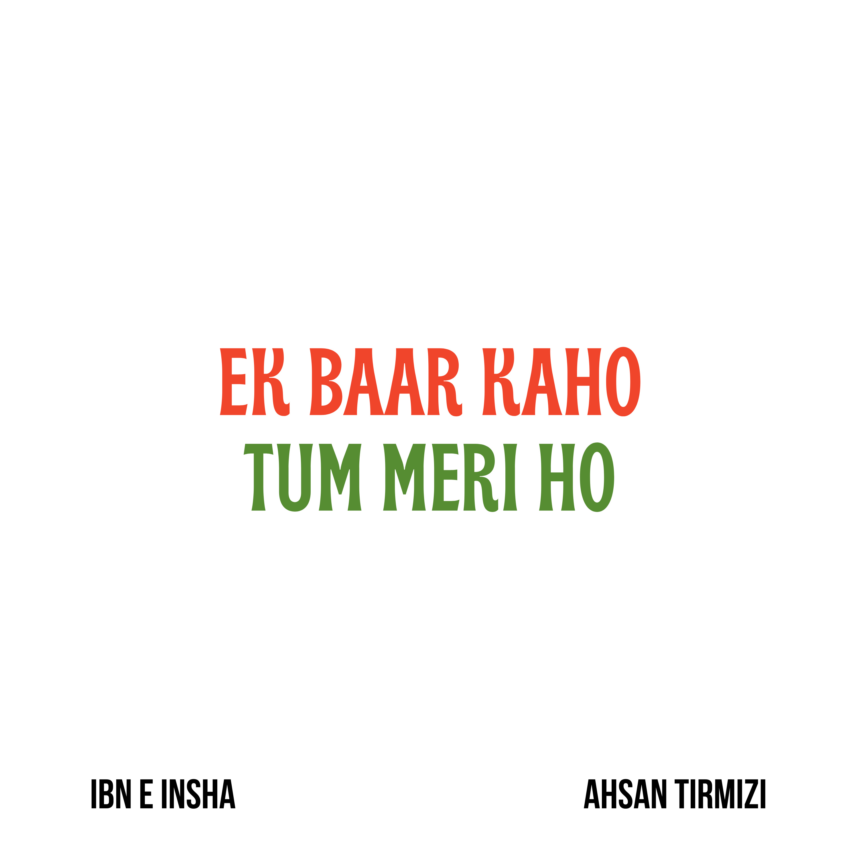 Ek baar kaho tum meri ho (Ibn e insha) - Ahsan Tirmizi 