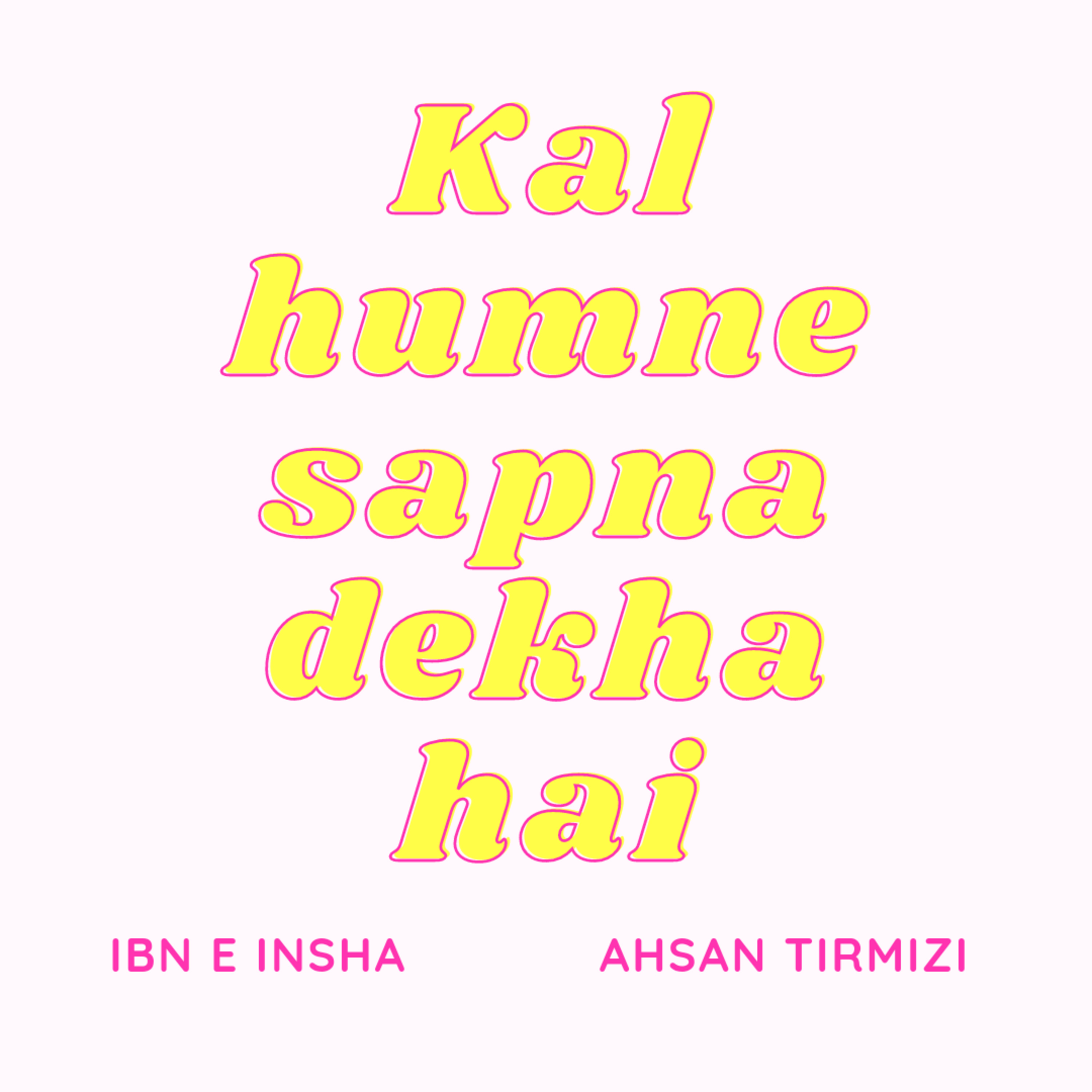 Kal humne sapna dekha hai (Ibn e Insha) - Ahsan Tirmizi episode artwork