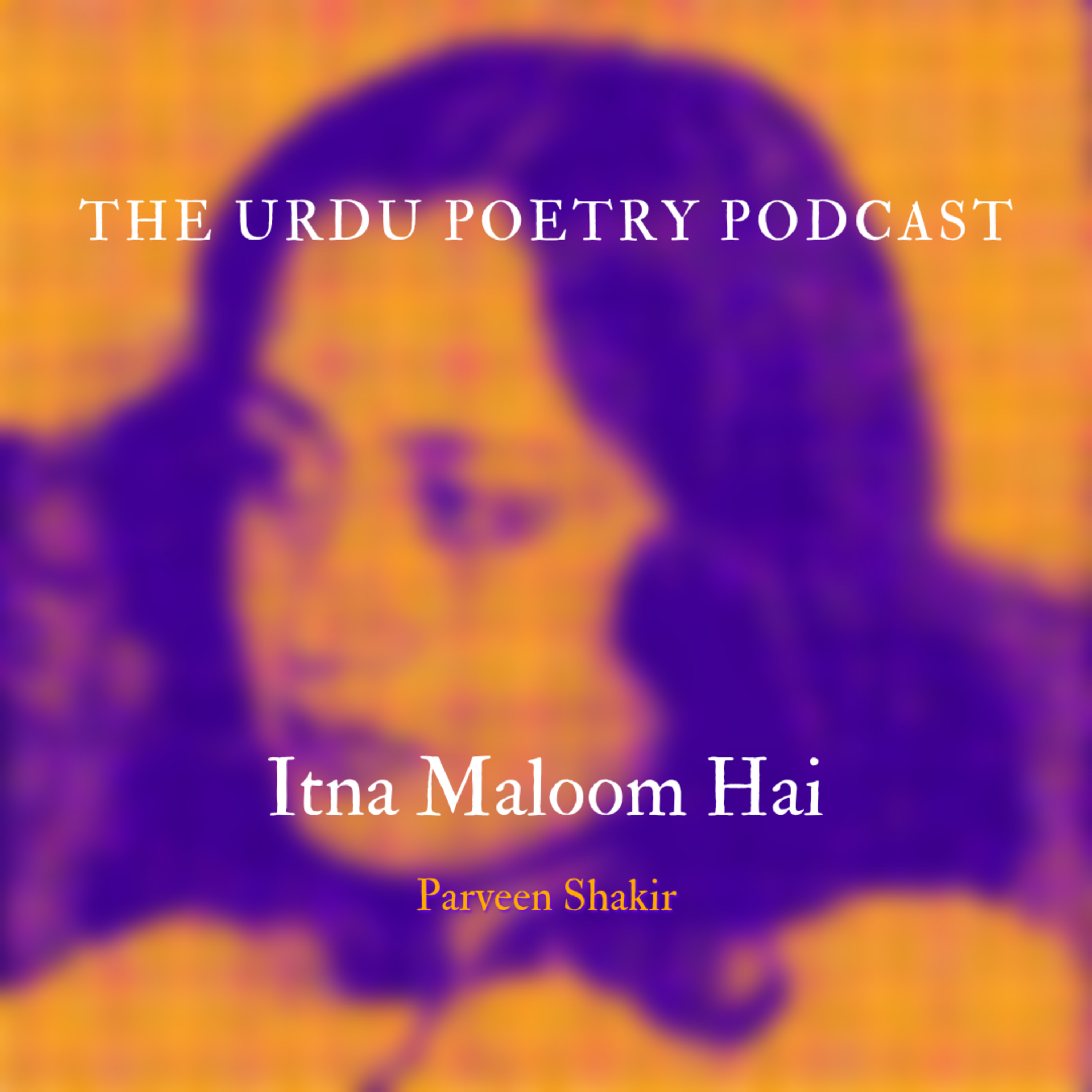 Itna maloom hai (Parveen Shakir) - Ahsan Tirmizi