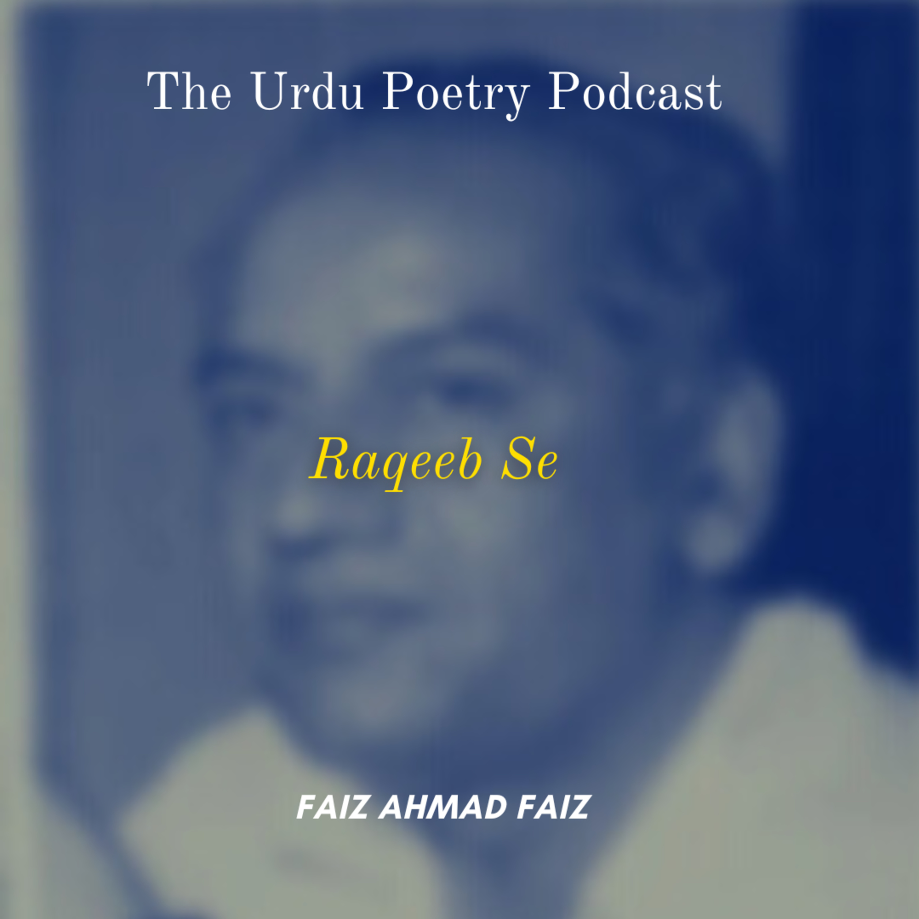 Raqeeb se (Faiz Ahmad Faiz) - Ahsan Tirmizi 