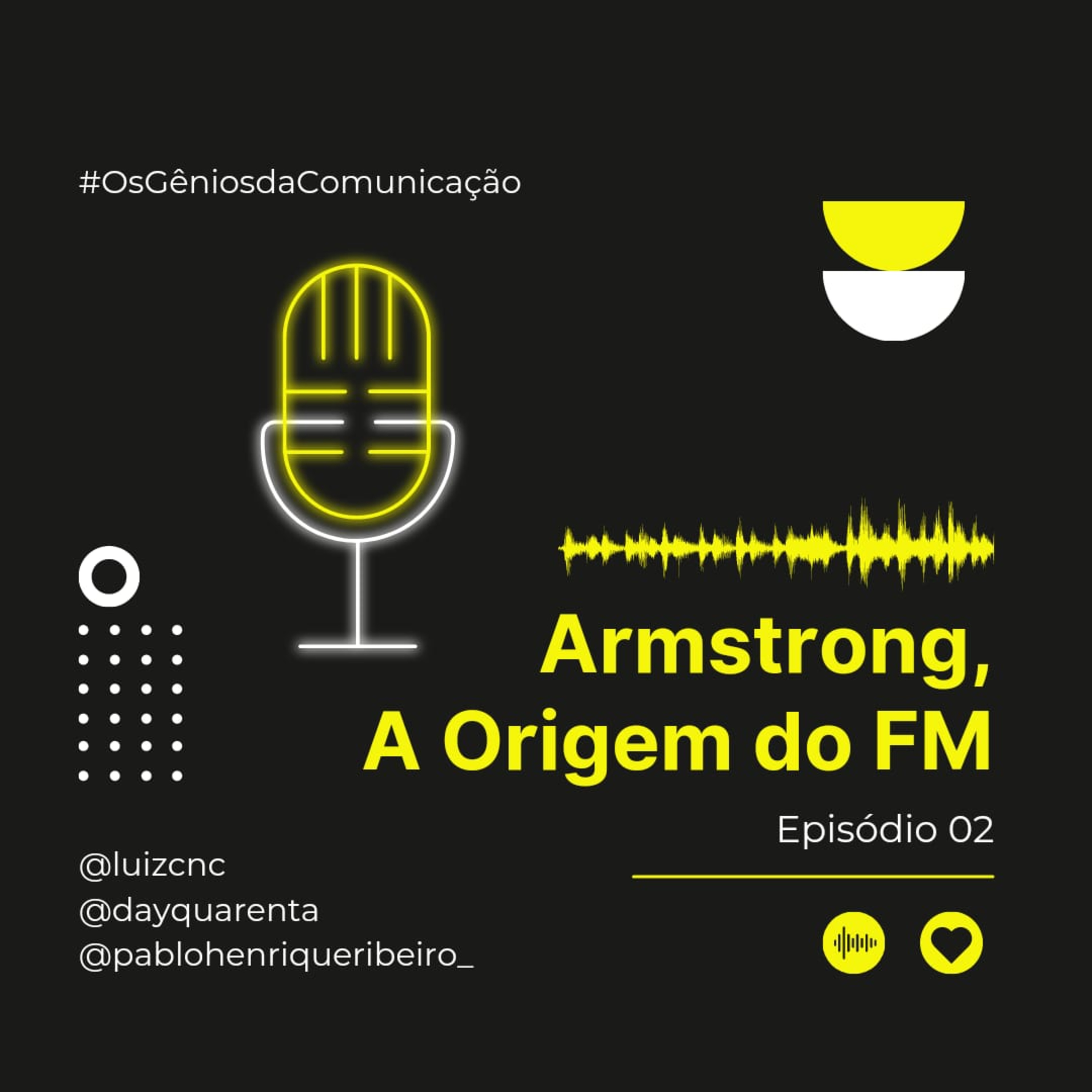 Ep02 - Edwin Armstrong - Os Gênios da Comunicação episode artwork