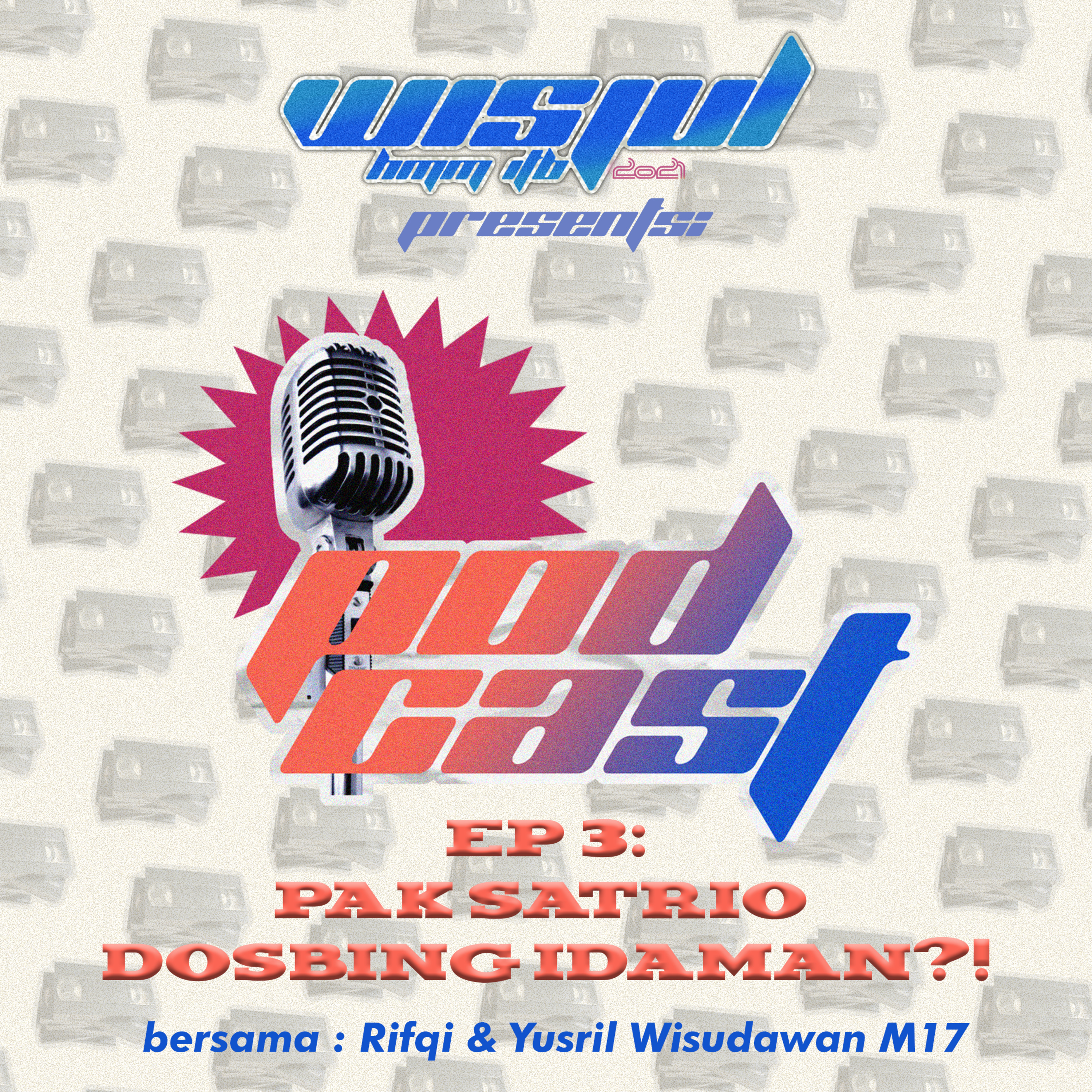 EPISODE 3 : PAK SATRIO DOSBING IDAMAN?!
