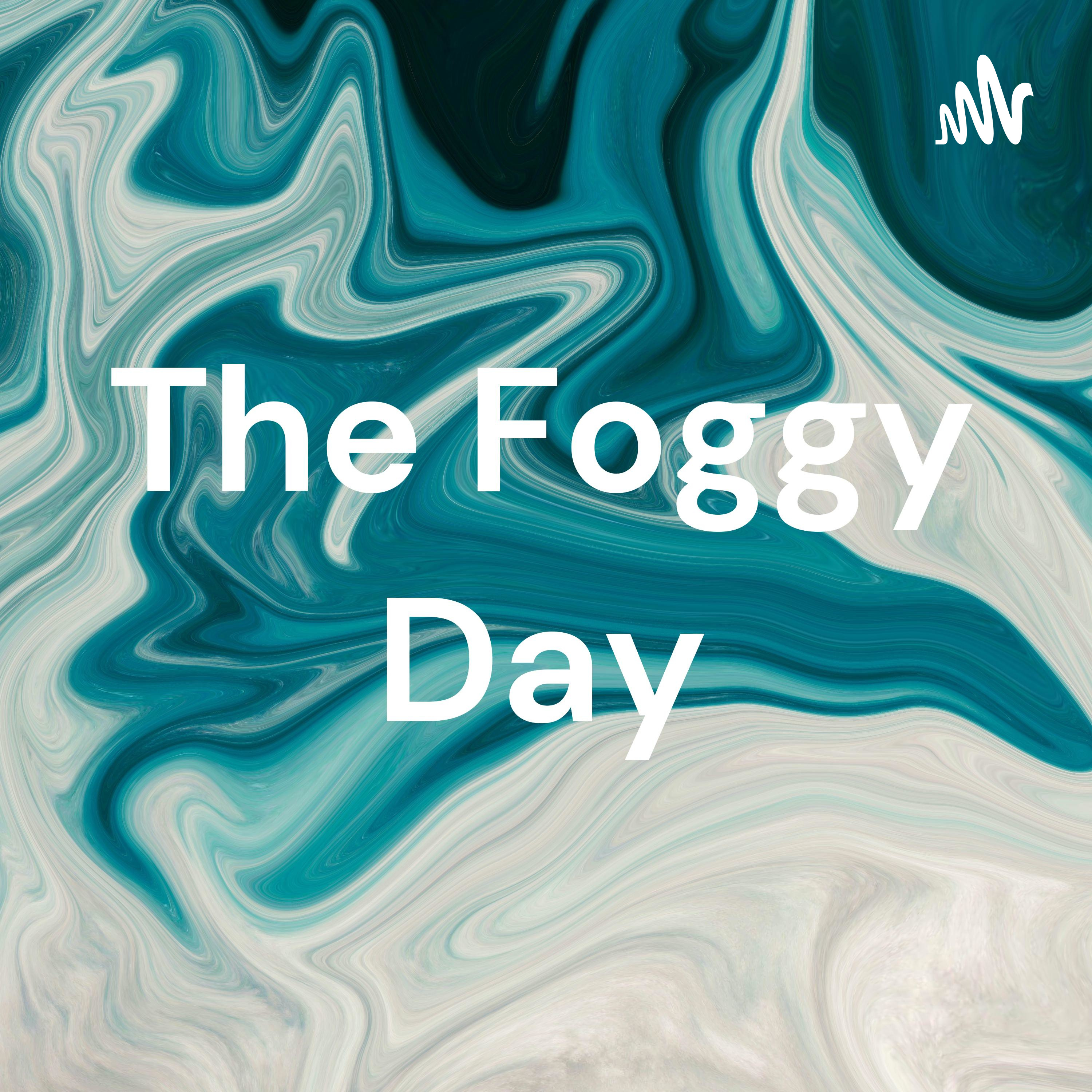 The Foggy Day