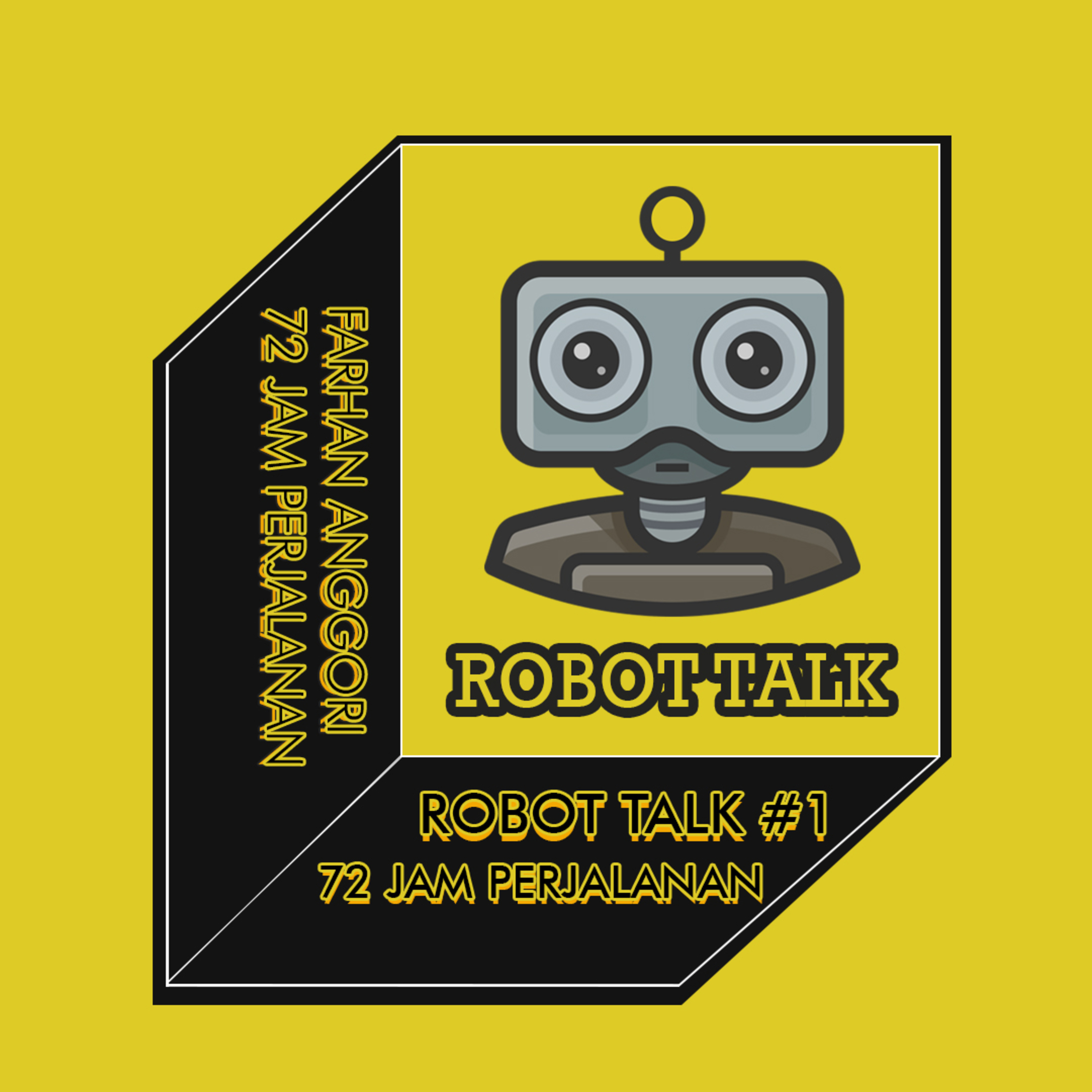 ROBOT TALK #2 : 72 Jam Perjalanan