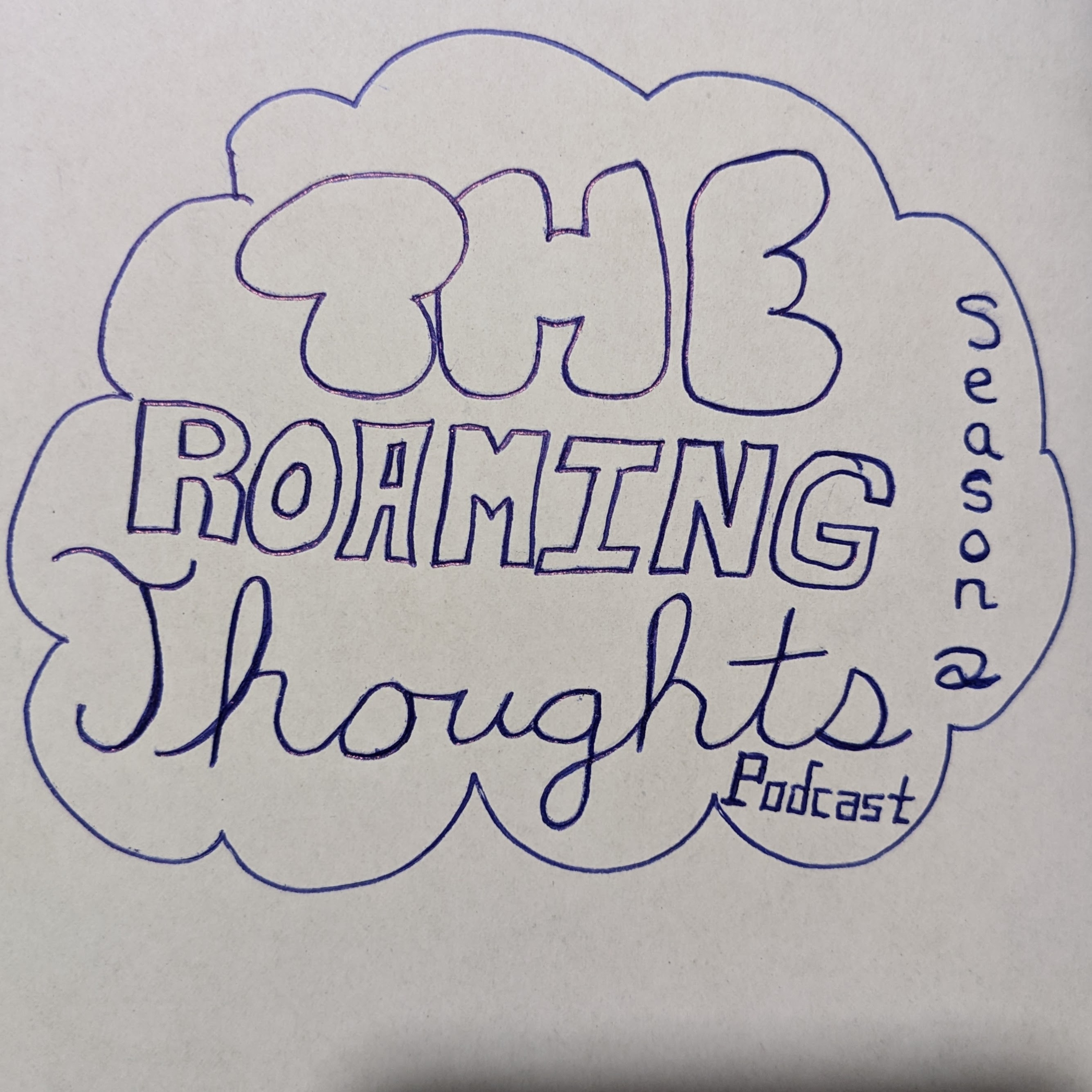 The Roaming Thoughts Podcast