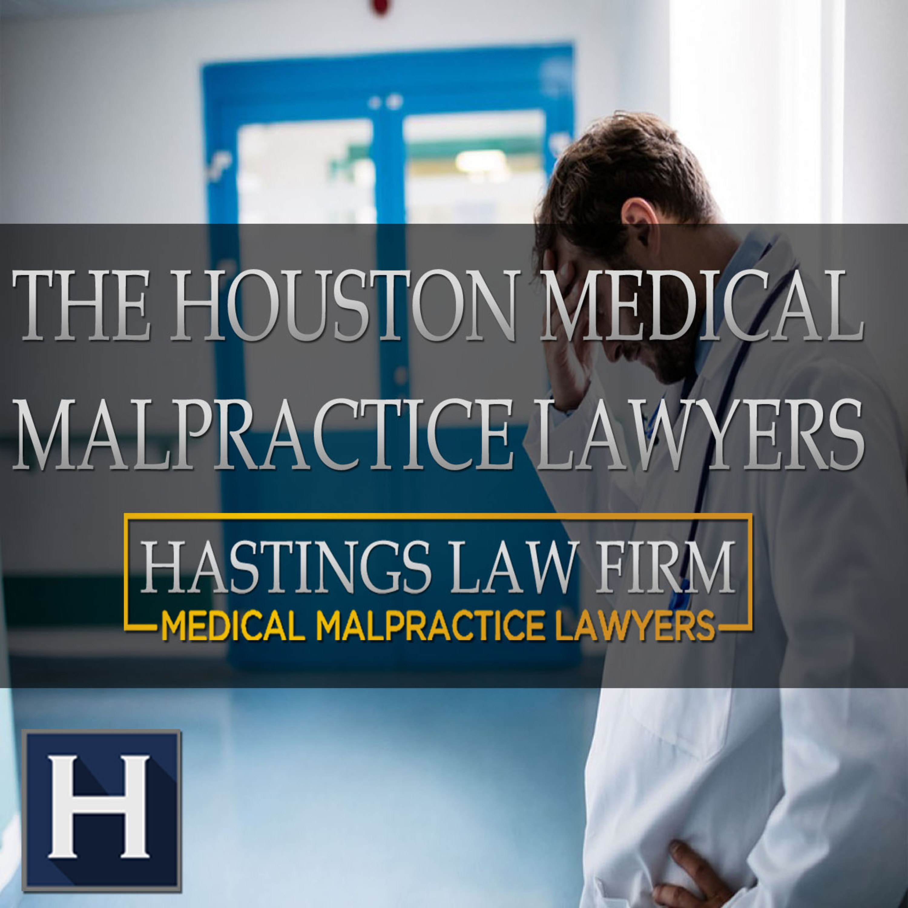 Houston Failure to Diagnose Lawyers - Hastings Law Firm, Medical Malpractice Lawyers