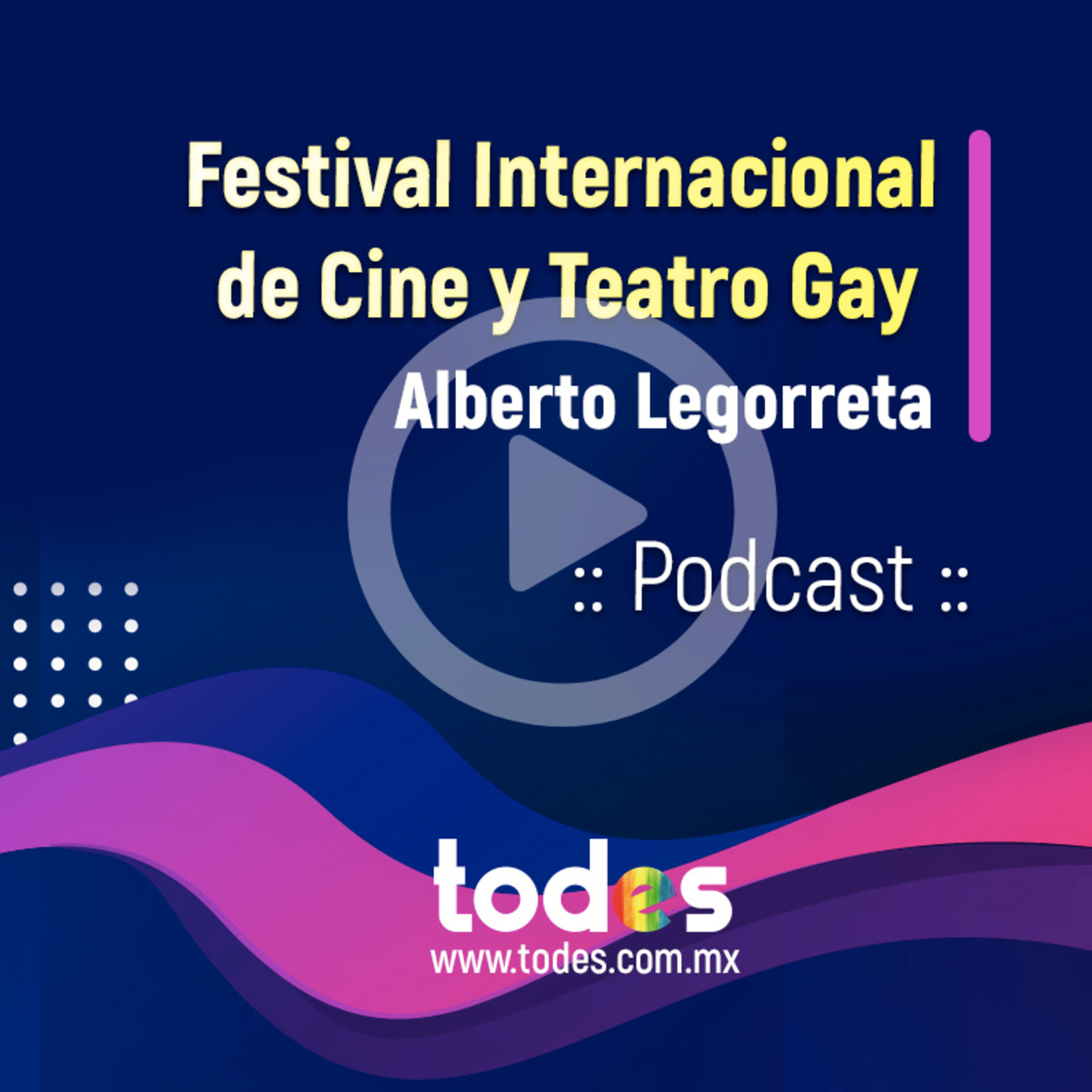 El Festival Internacional de Cine y Teatro Gay. episode artwork