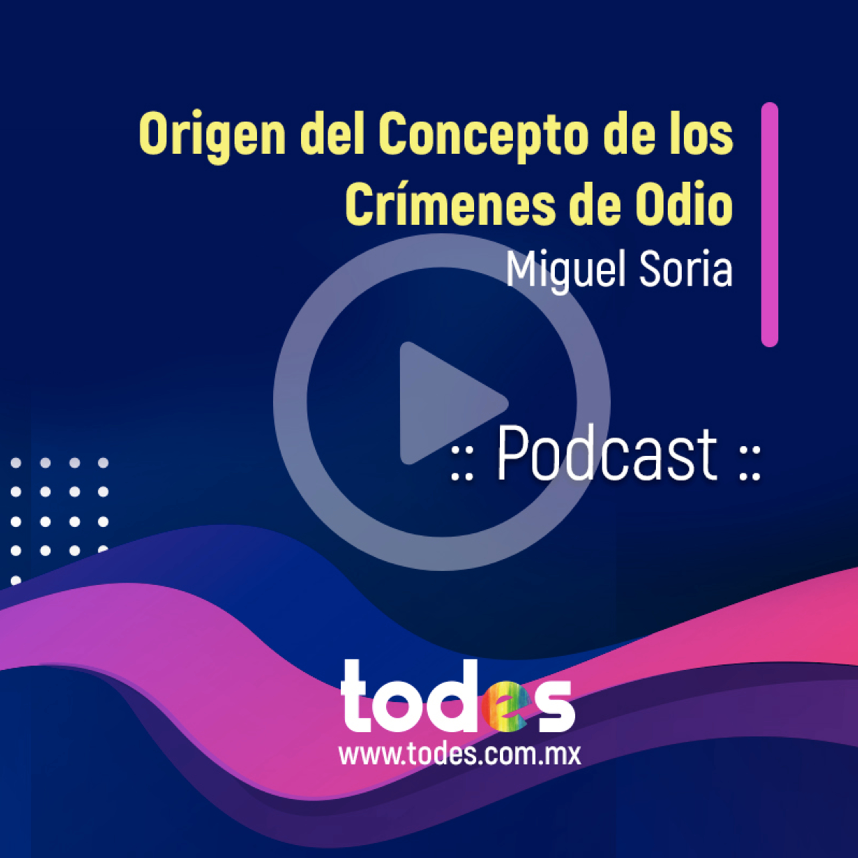 Origen e Importancia del concepto de los Crímenes de Odio. episode artwork