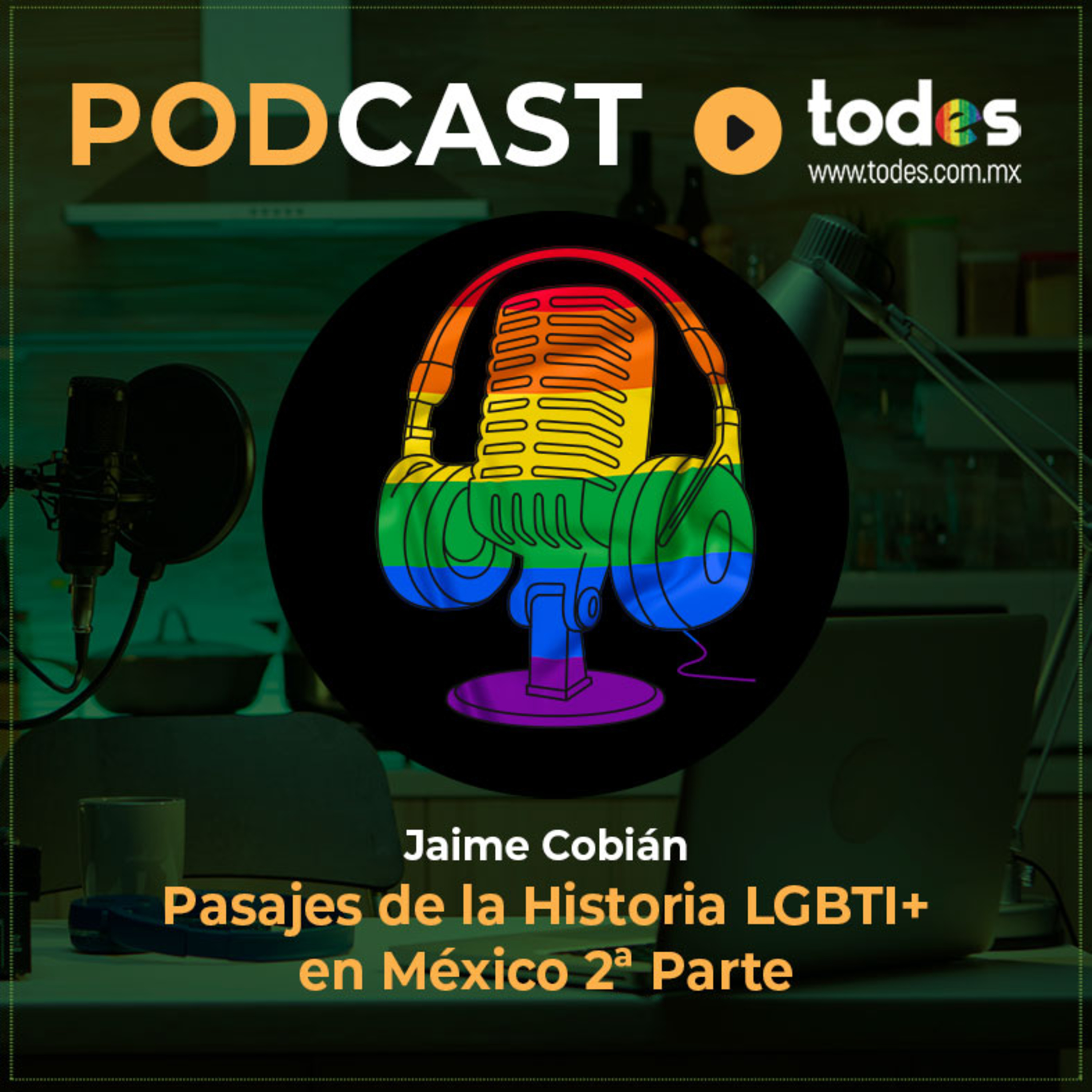 Pasajes de la Historia LGBTI+ en México 2ª Parte episode artwork