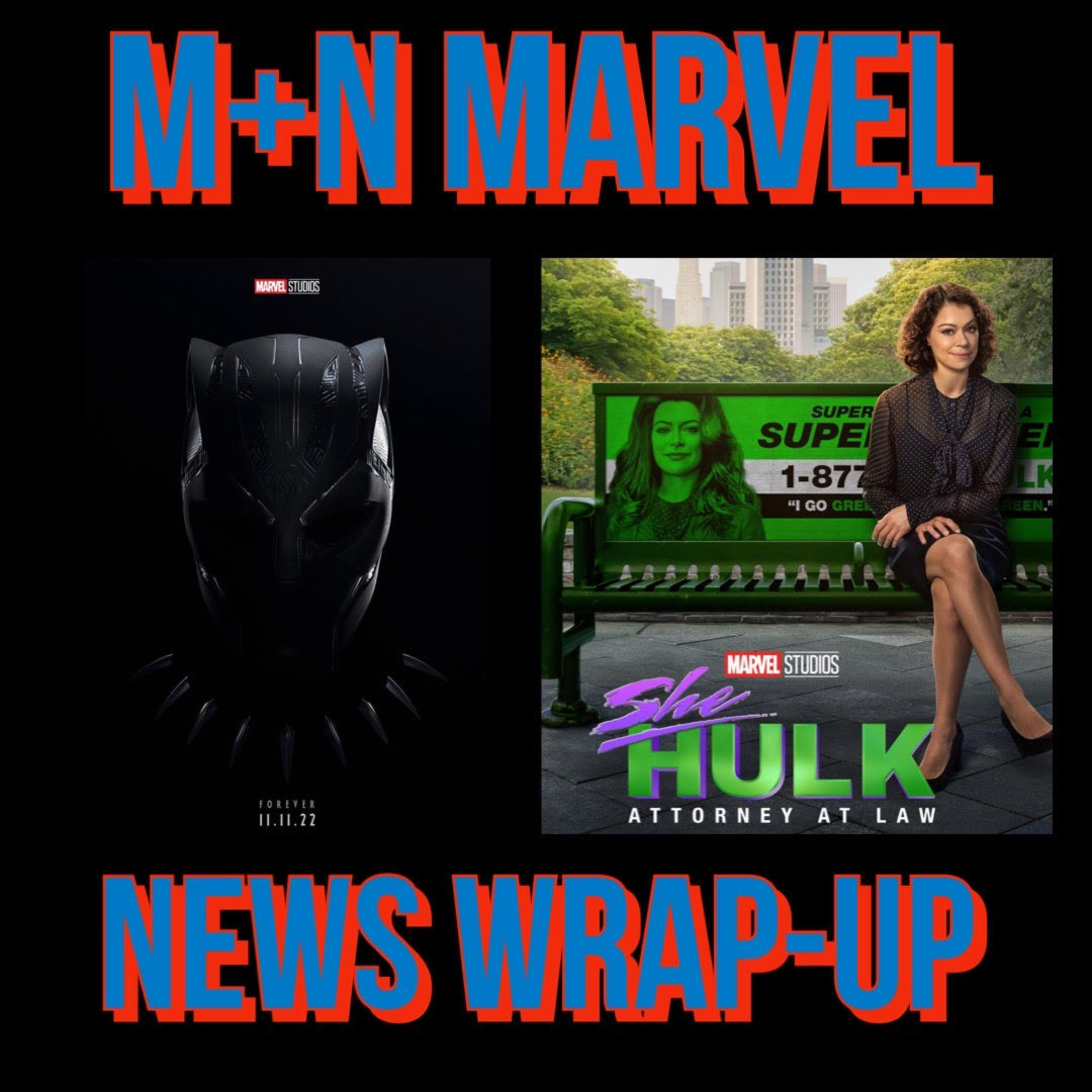 M+N Marvel Mania- Black Panther: Wakanda Forever/She-Hulk Trailer Discussion episode artwork