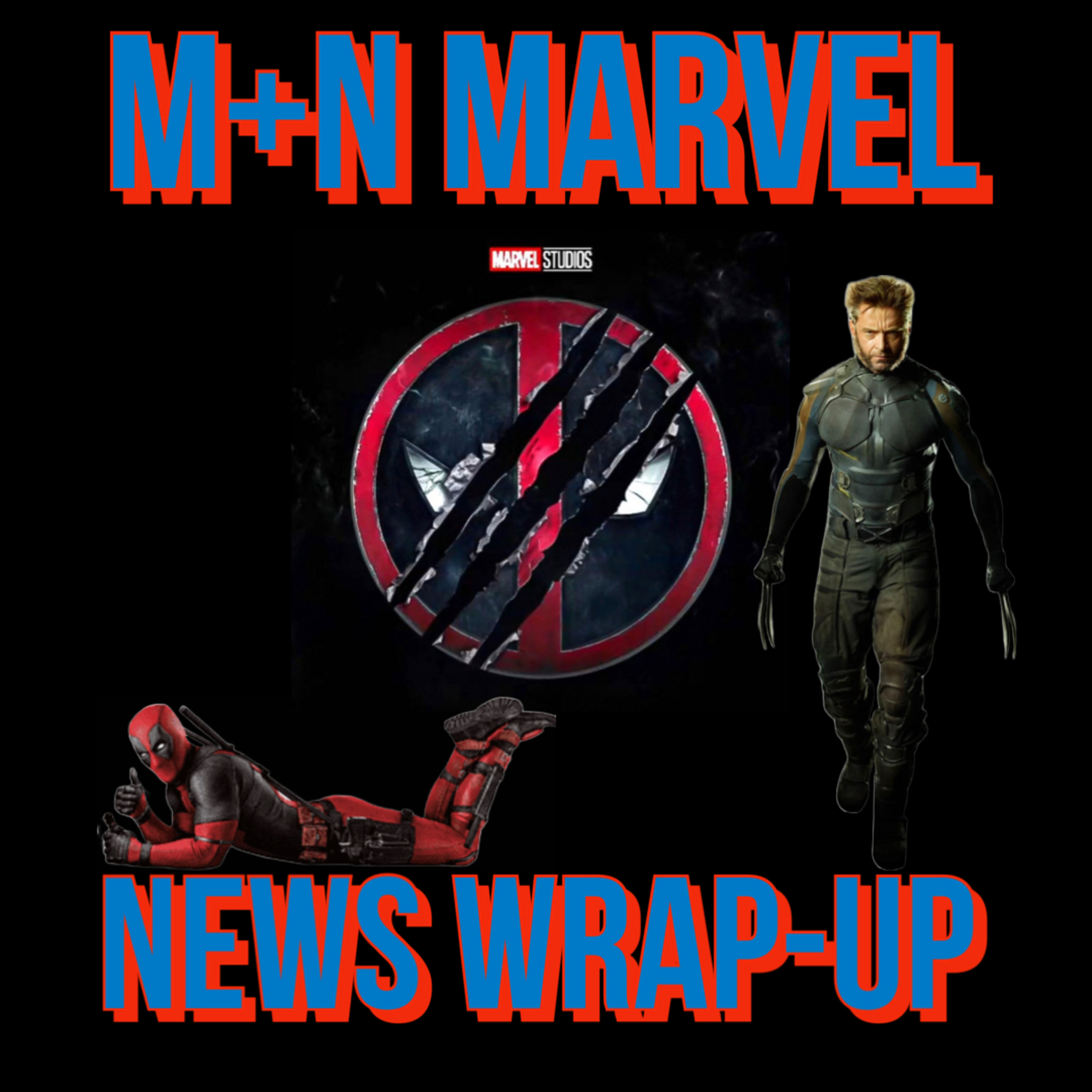 M+N Marvel Mania- Deadpool 3 Announcement Reaction episode artwork