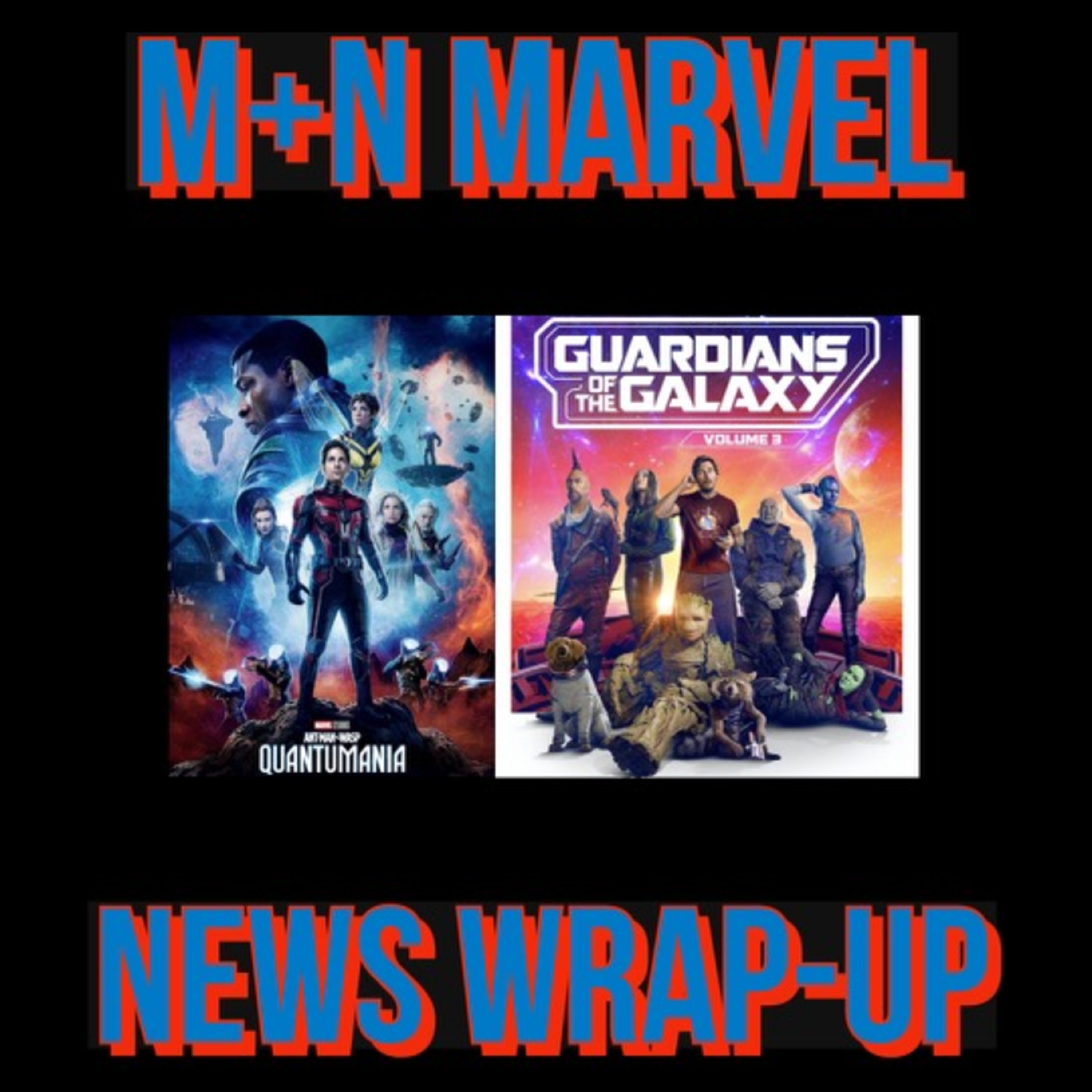 M+N Marvel Mania- Guardians Super Bowl Trailer Discussion/Ant-Man and the Wasp Quantumania Predictions episode artwork
