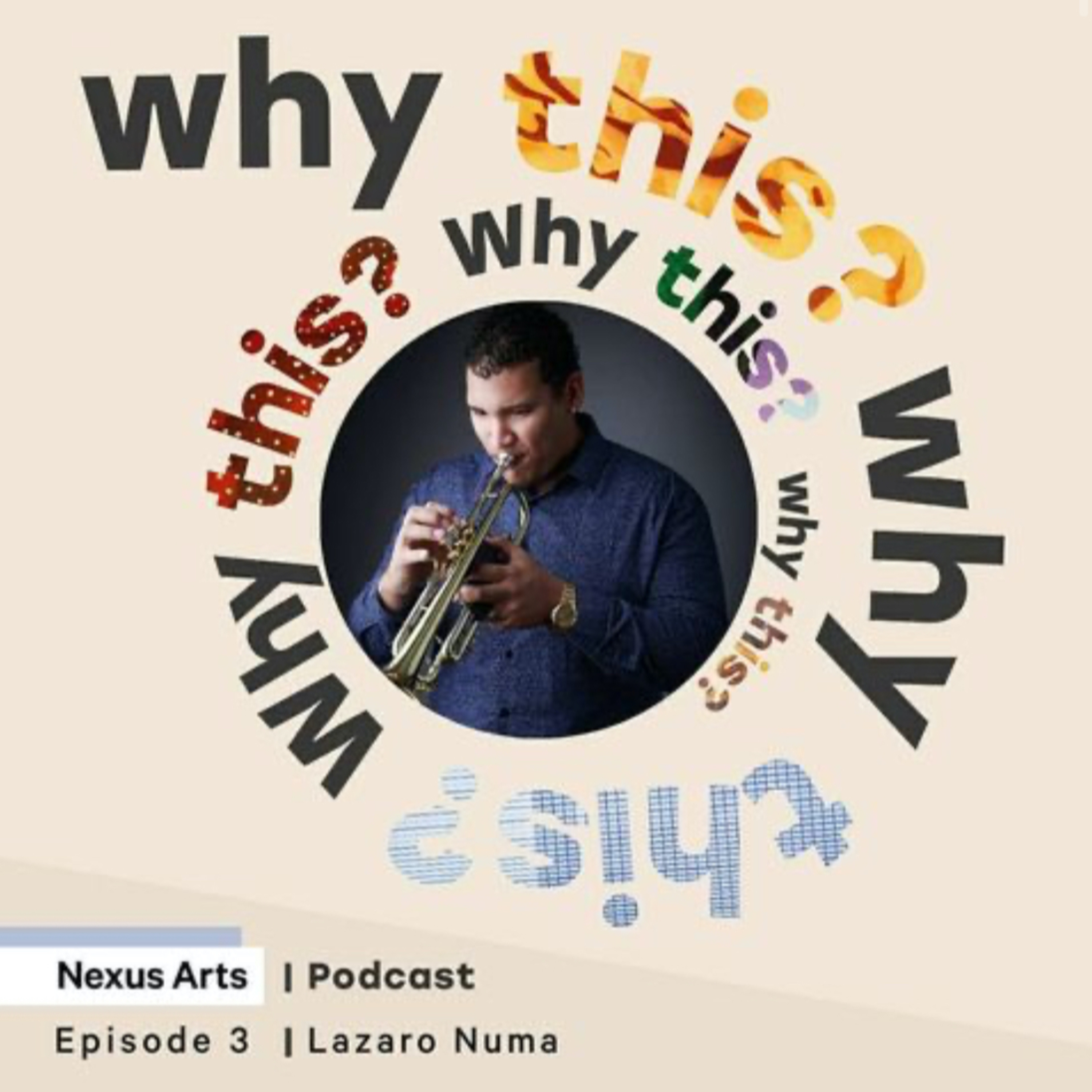 Why This? Episode Three: Lazaro Numa