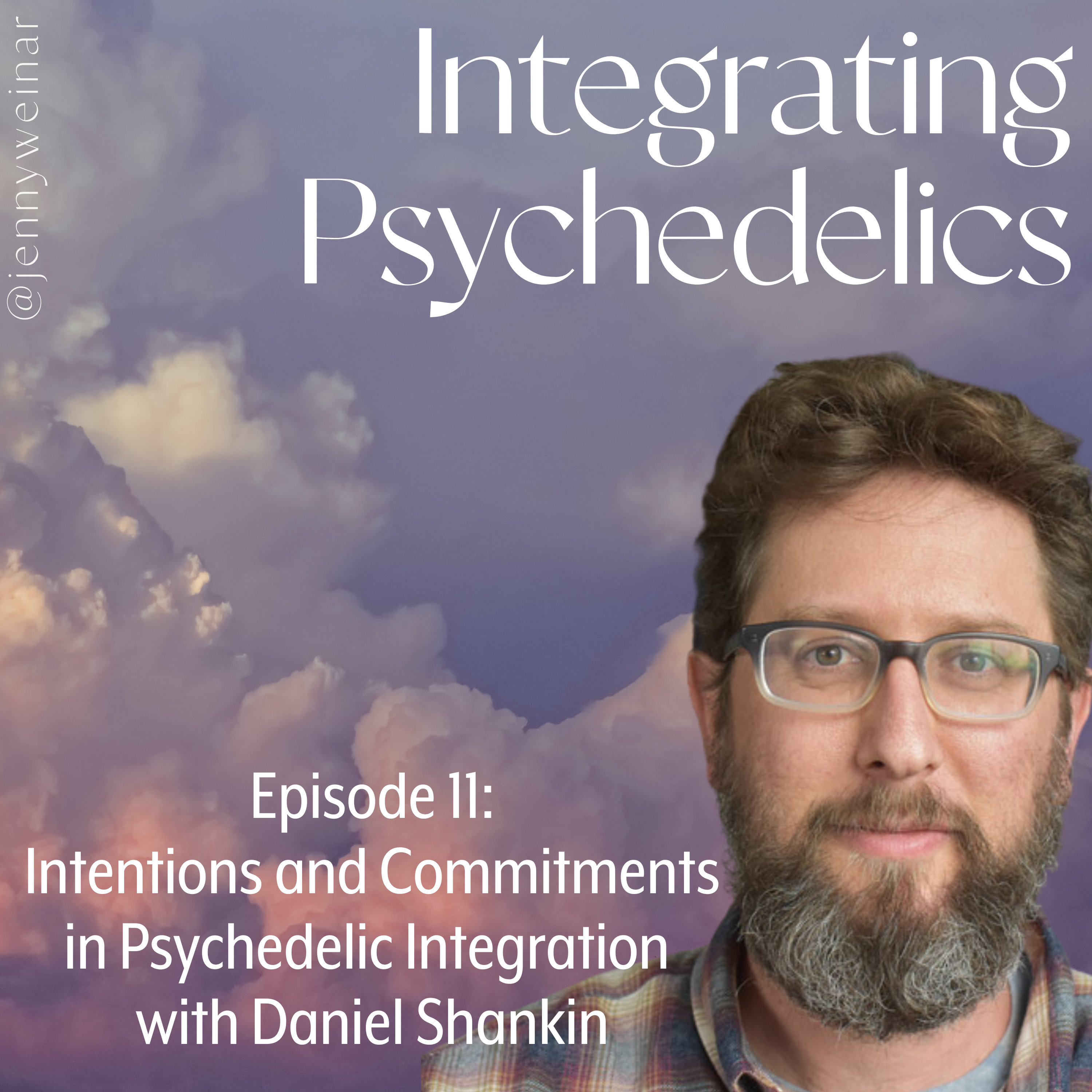 Intentions and Commitments in Psychedelic Integration with Daniel Shankin
