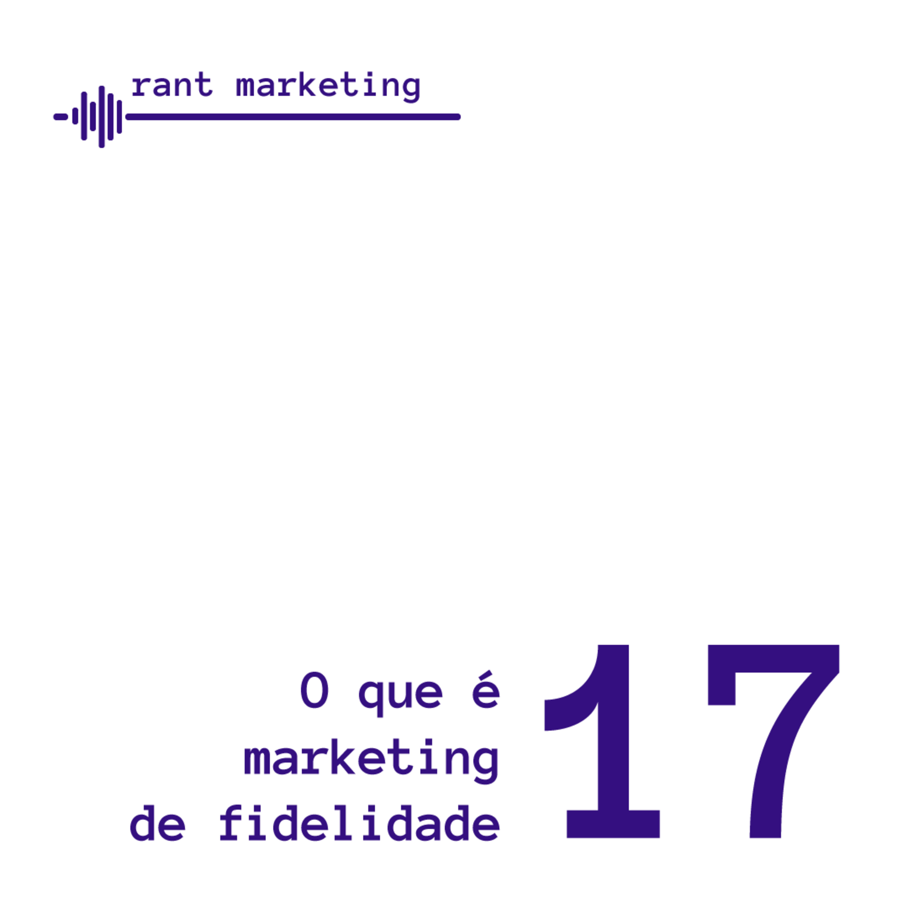 O que é marketing de fidelidade?