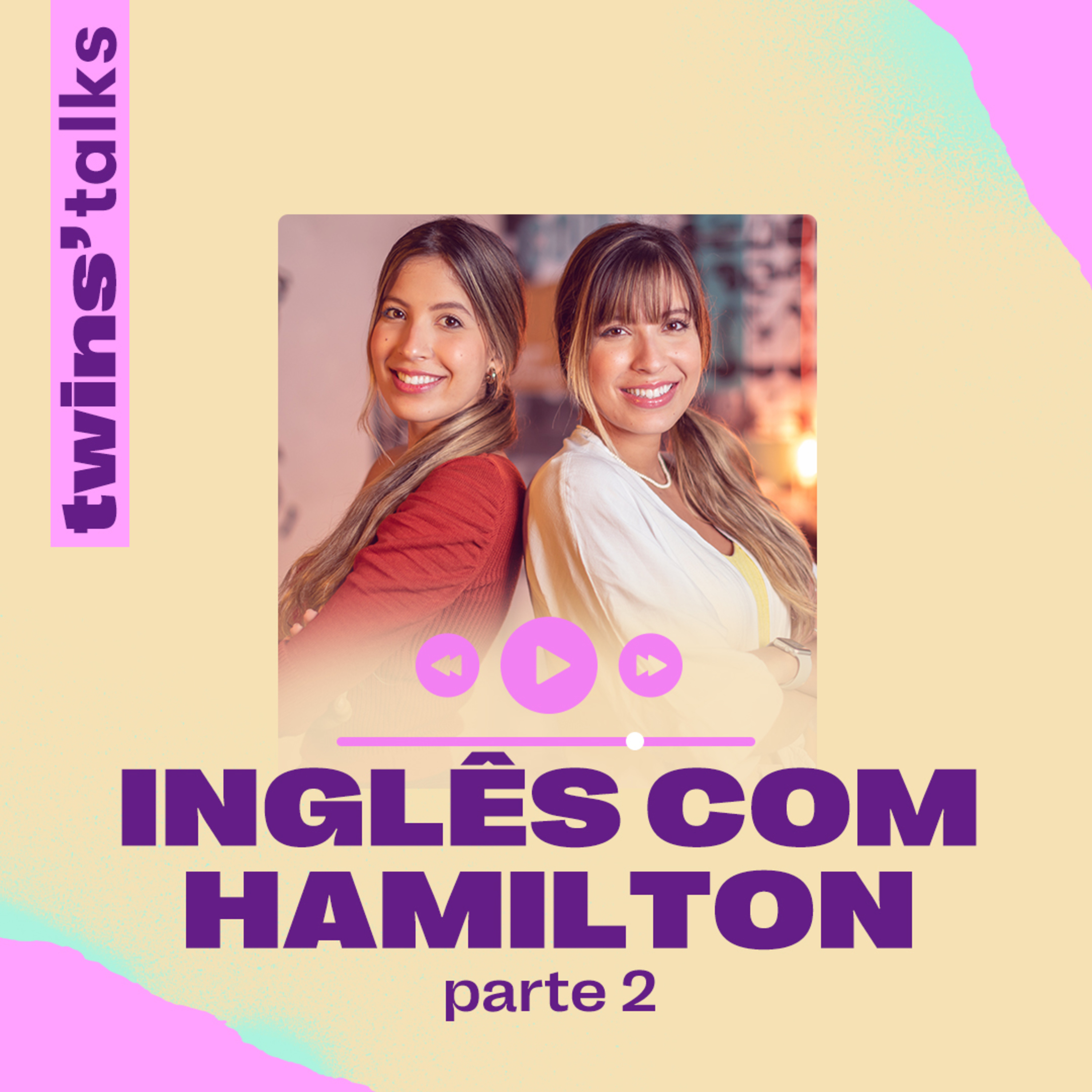 Twins'Talks #48 - Inglês com Hamilton - Parte 2 episode artwork