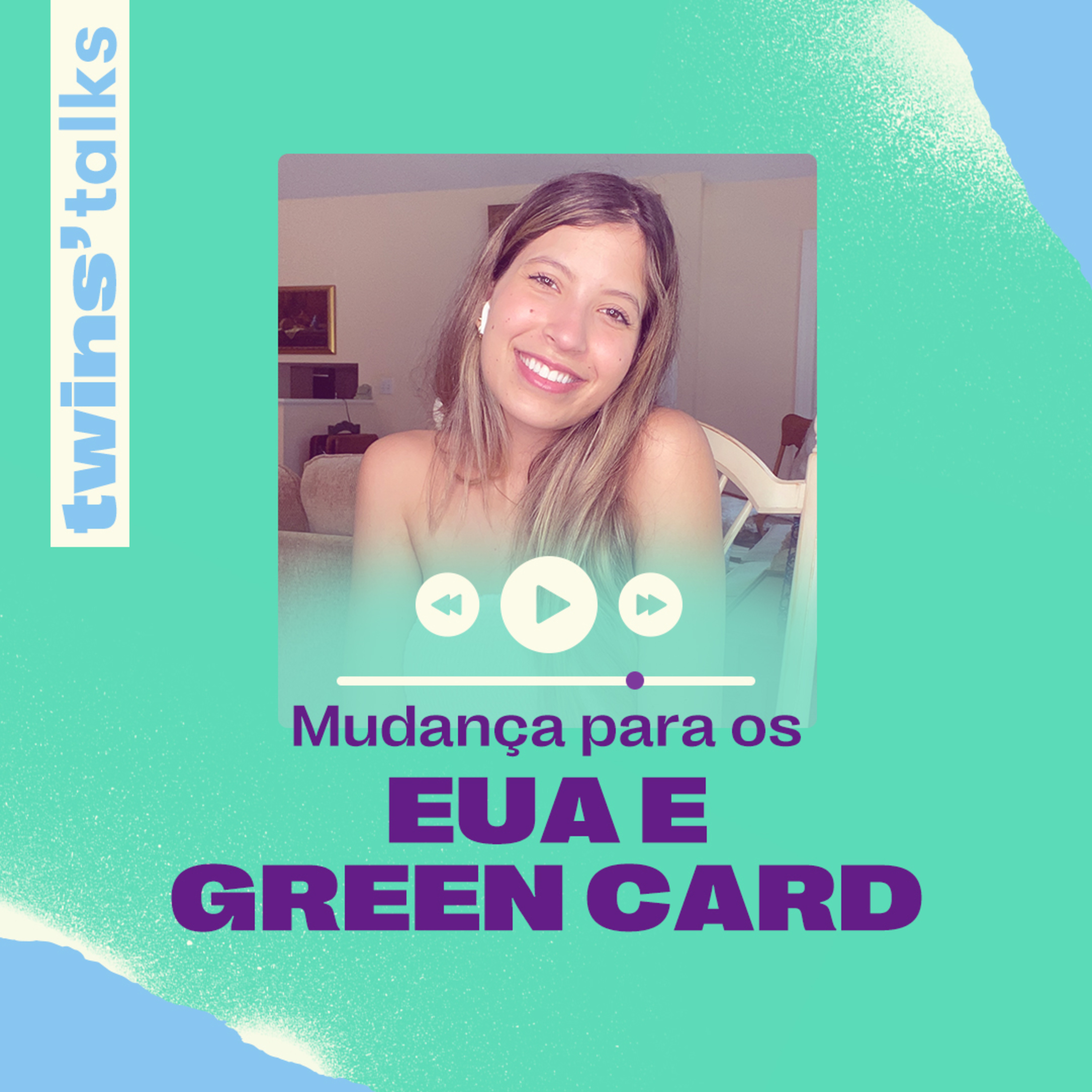 Twins'Talks #52 - Mudança para os EUA e Green Card episode artwork