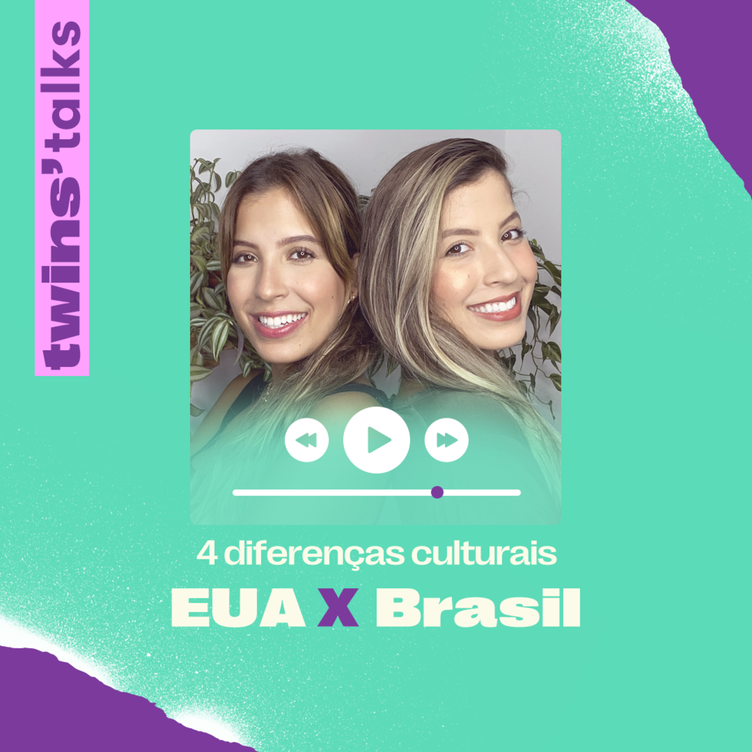 Twins'Talks #54 - 4 diferenças culturais entre EUA e Brasil episode artwork