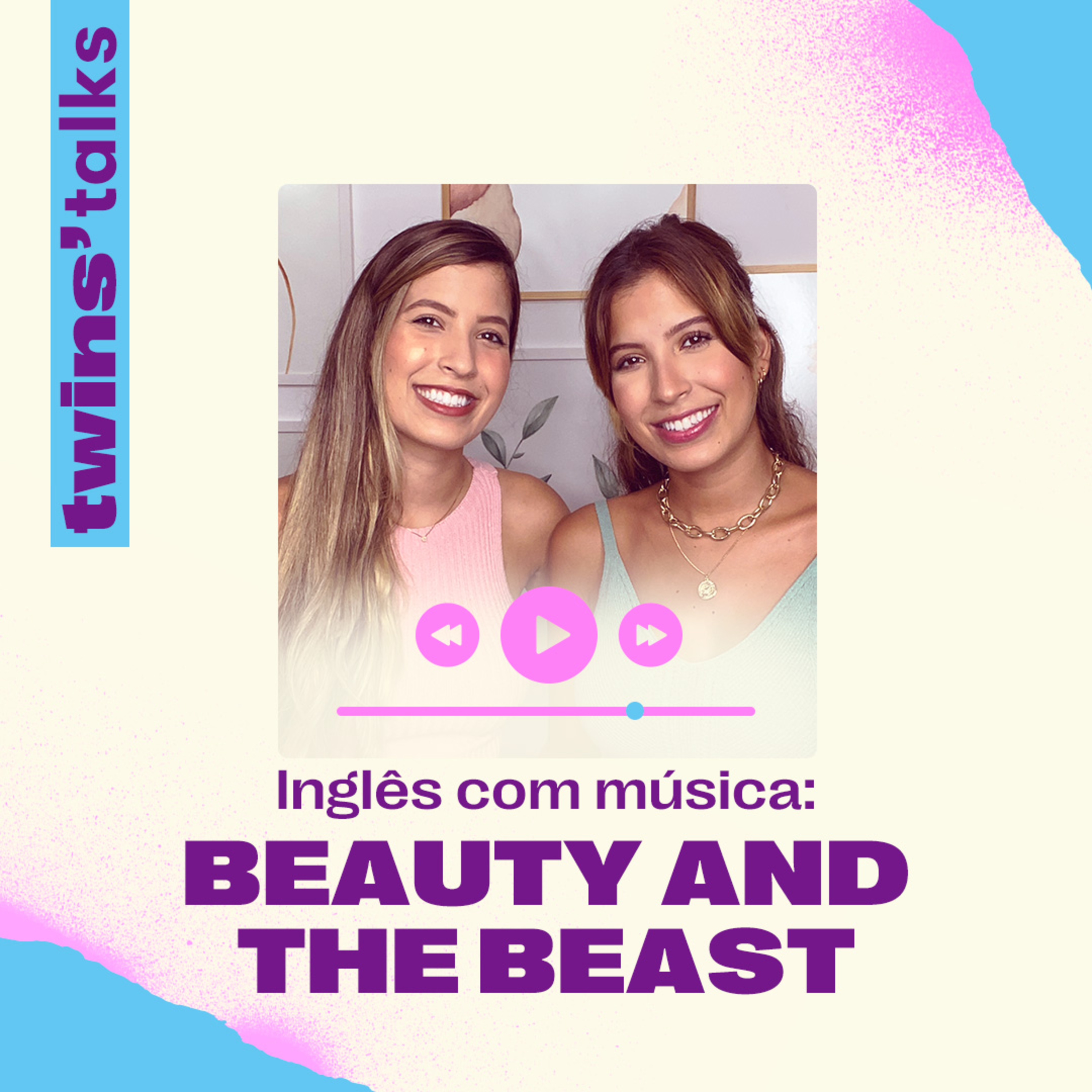 Twins'Talks #72 - Inglês com Música: Beauty and the Beast episode artwork