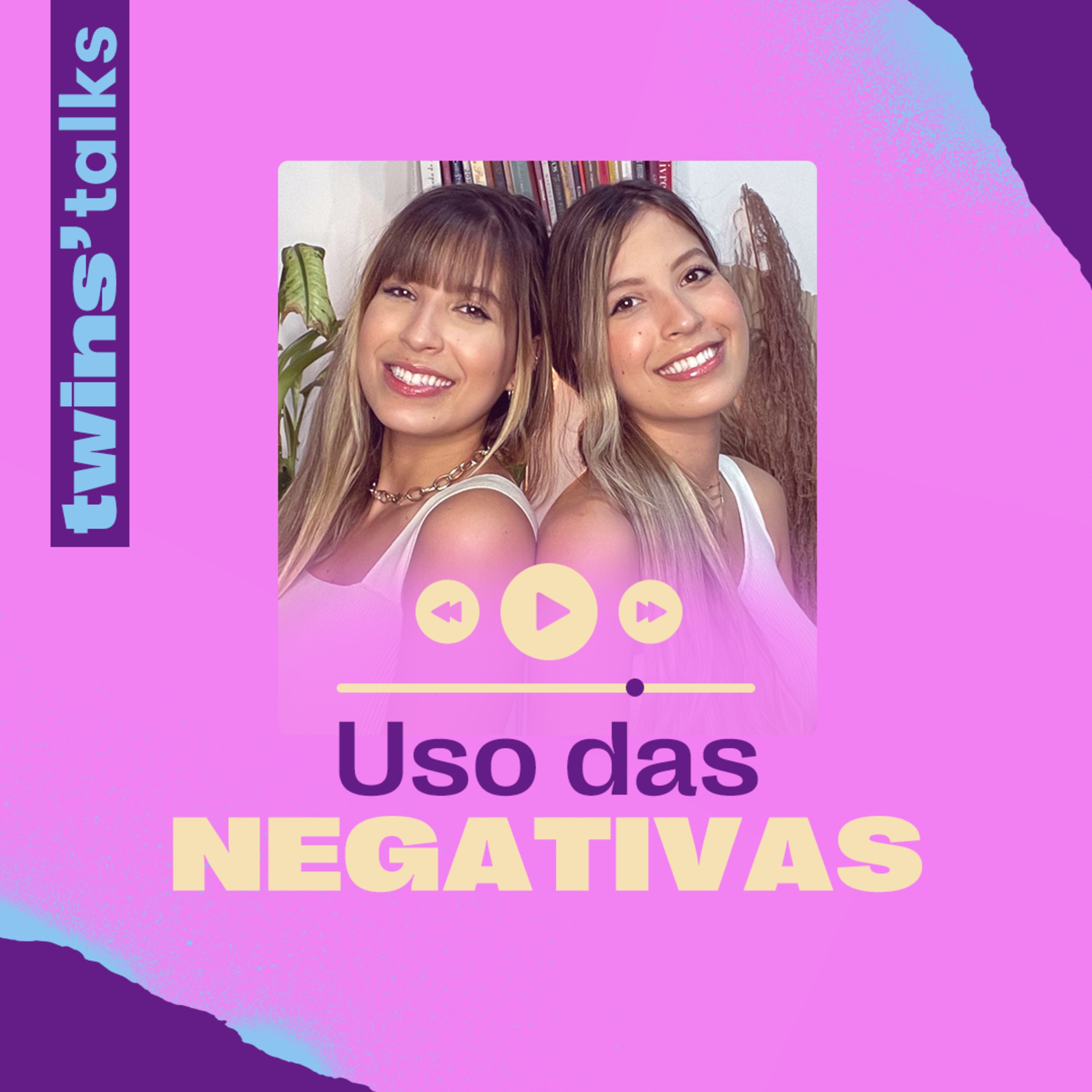 Twins'Talks #77 - Negativas em inglês: No x Not x Don't x Doesn't x Didn't episode artwork