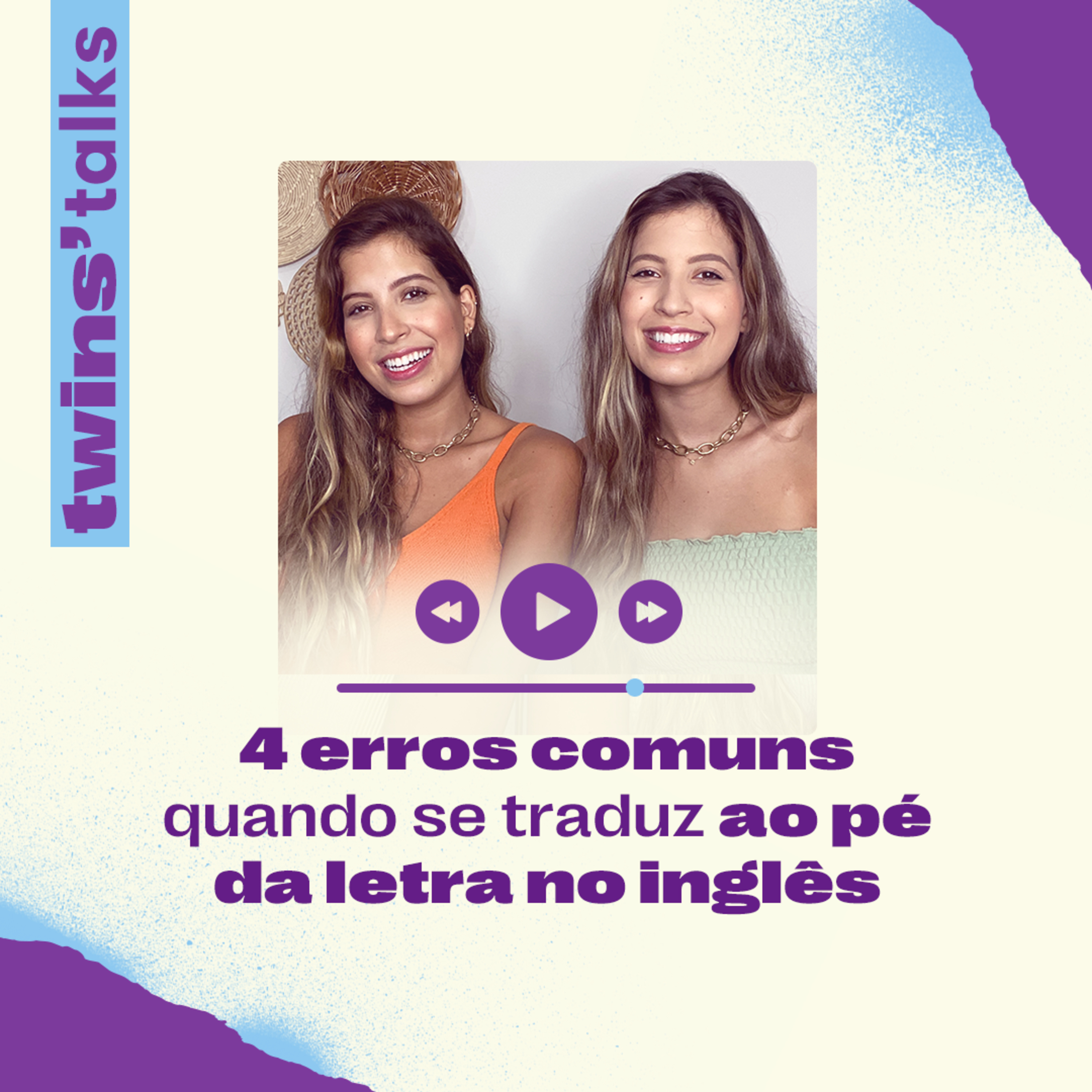 Twins'Talks #79 - 4 Erros Comuns de Tradução no Inglês episode artwork