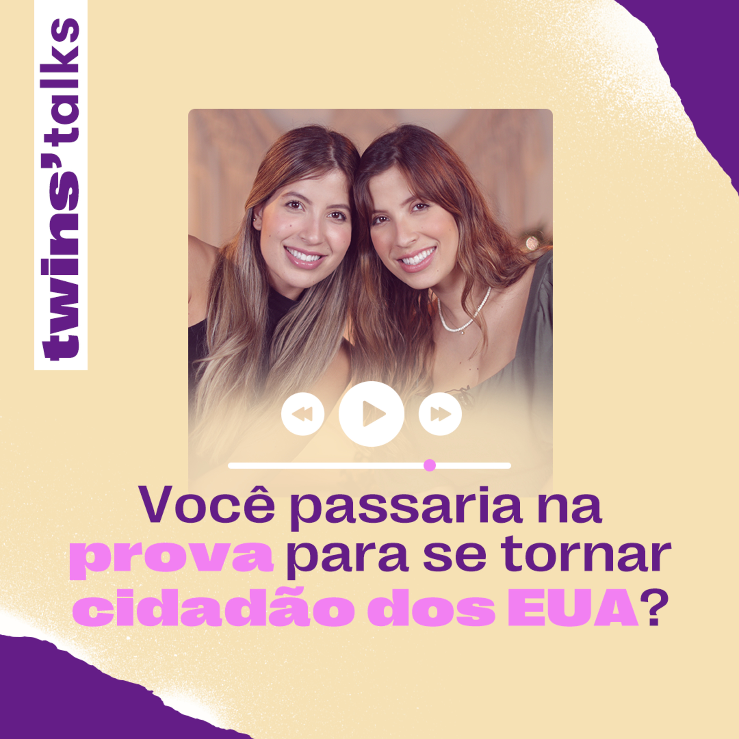  Twins'Talks #85 - Você passaria na prova para se tornar cidadão dos USA episode artwork