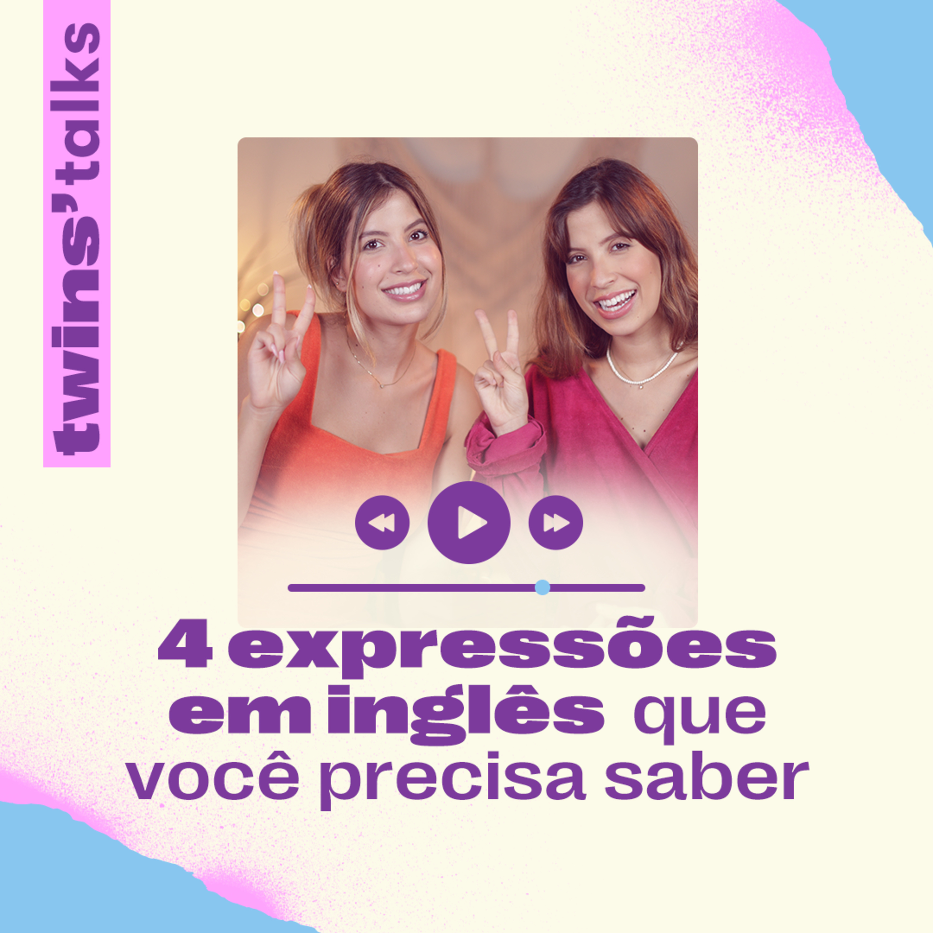 Twins'Talks #88 - 4 expressões em inglês que você precisa saber episode artwork