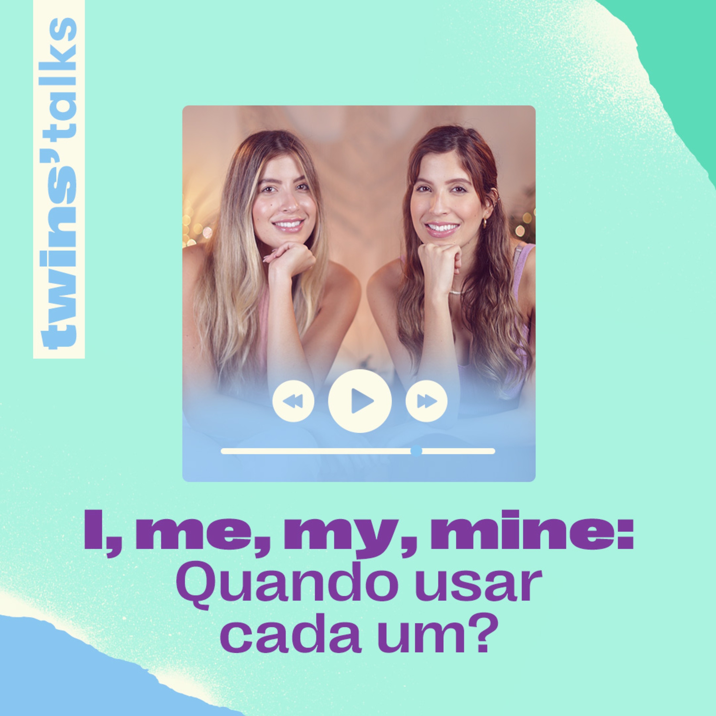 Twins'Talks # 92 - I, me, my, mine quando usar episode artwork