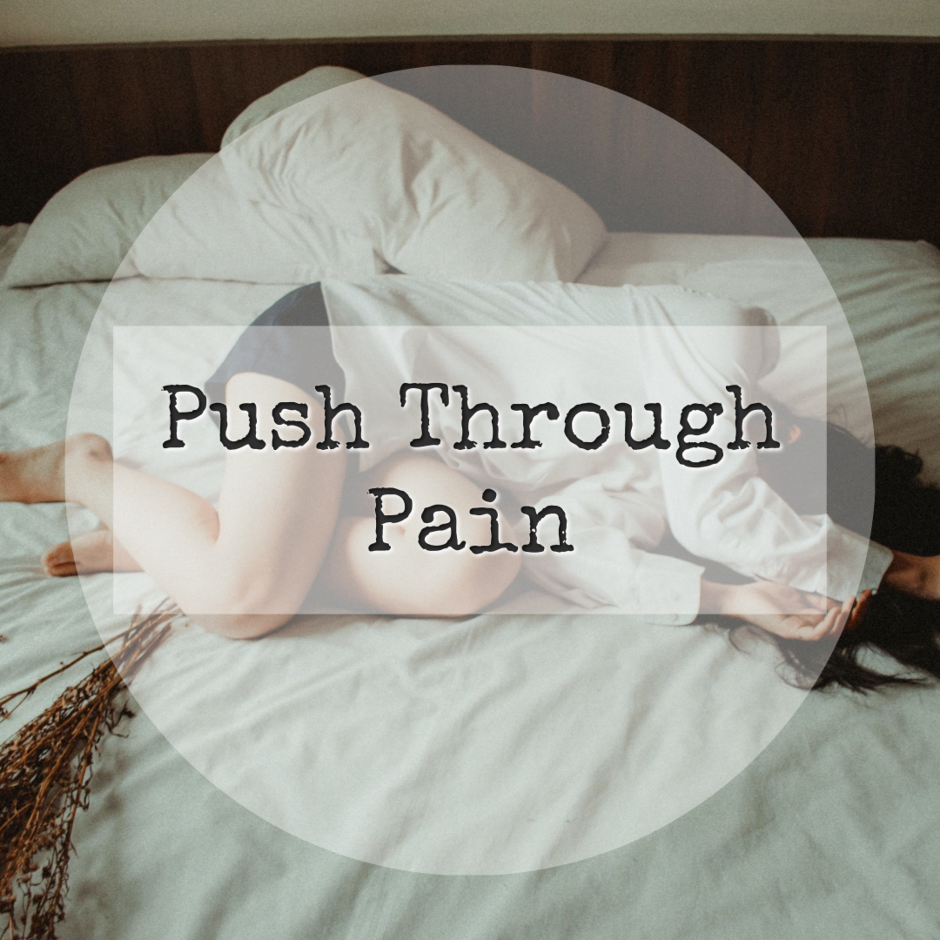 Push Through Pain