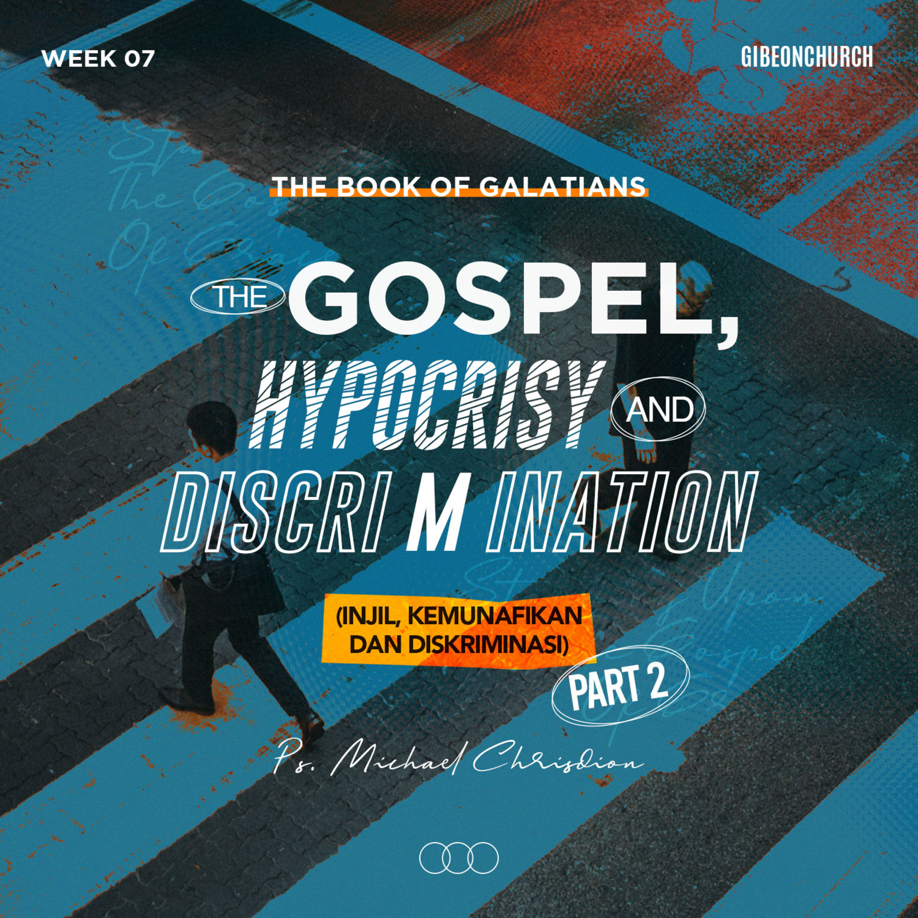 The Book of Galatians ( Week 7 ) - The-Gospel, Hypocrisy & Discrimination ( Part 2 ) - Ps. Michael Chrisdion episode artwork
