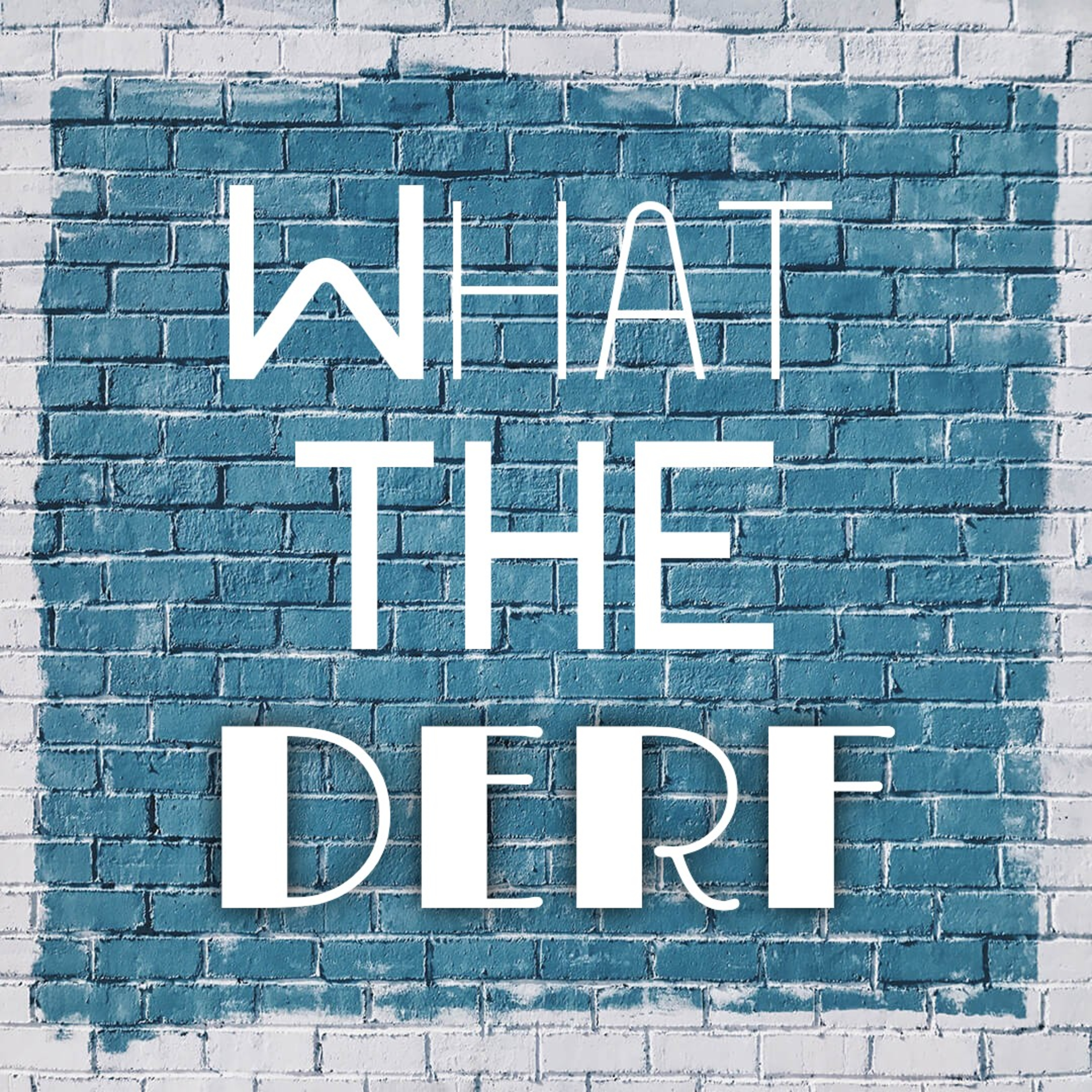 Whatthederf Show